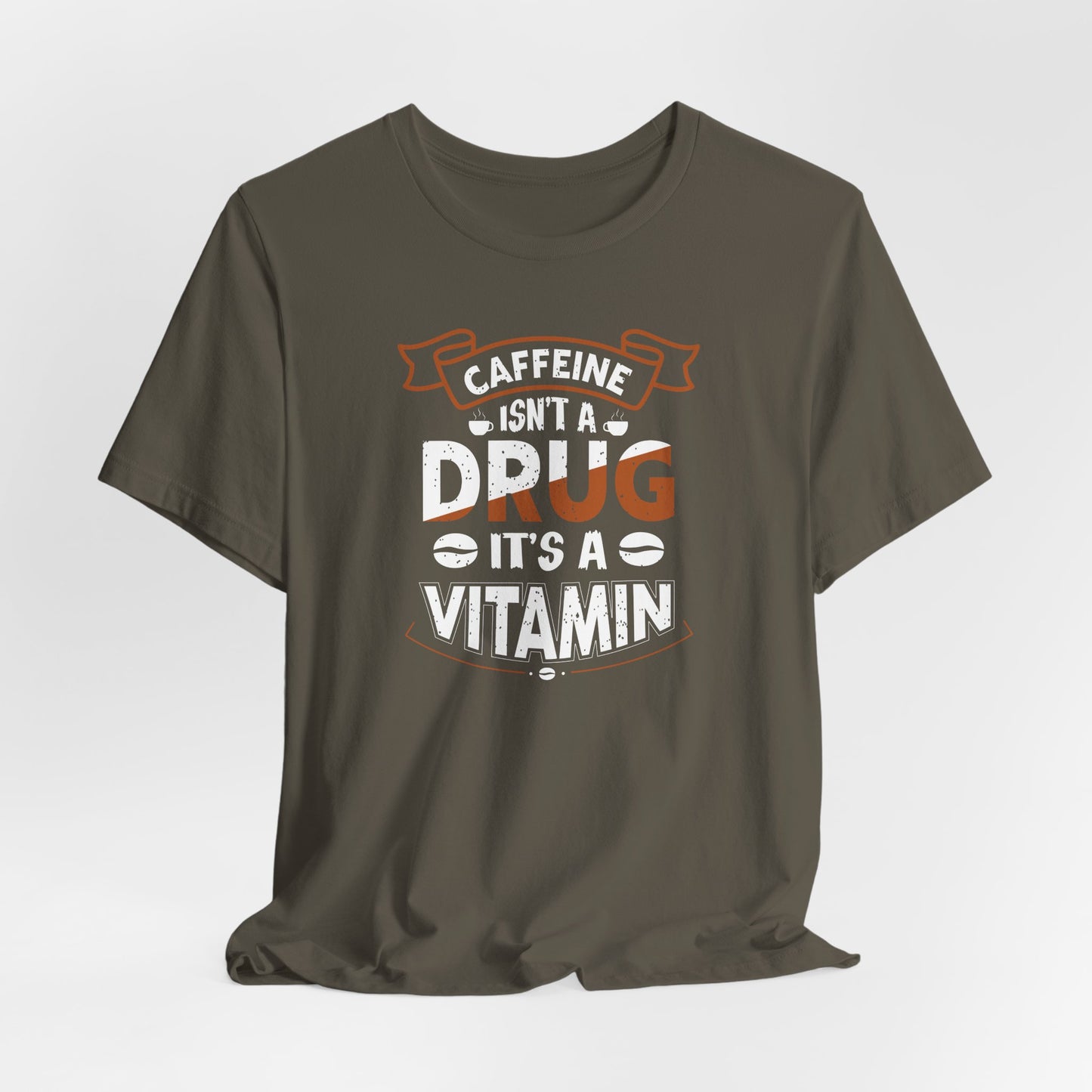 Caffeine Isn't A Drug It's A Vitamin Unisex Jersey Short Sleeve Tee