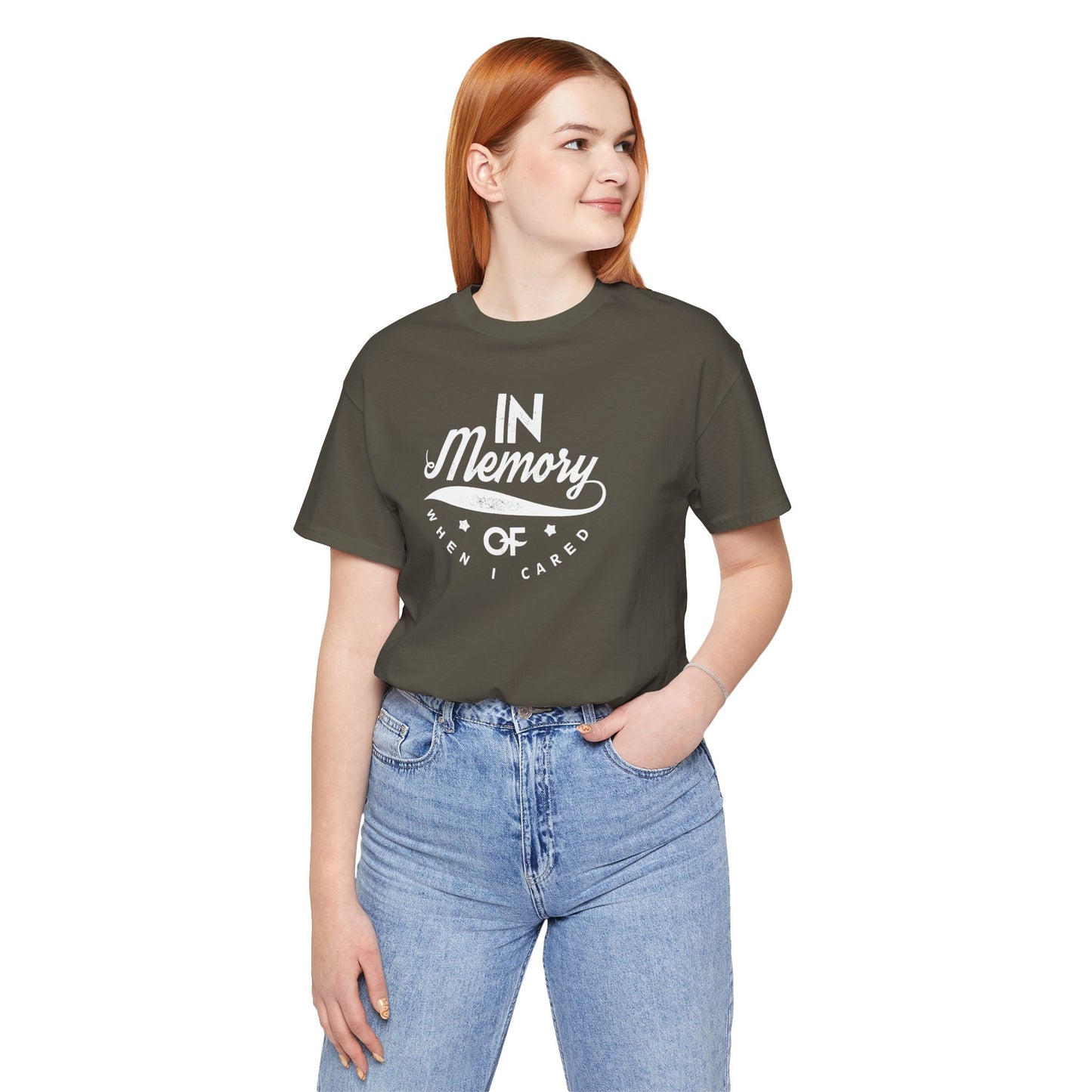 In Memory Of When I Cared Unisex Jersey Short Sleeve Tee