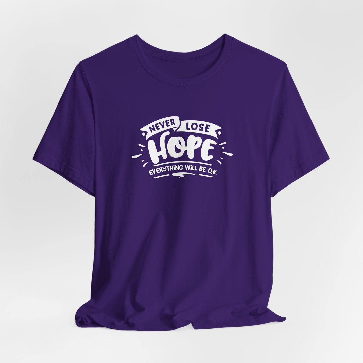 Never Lose Hope Everything Will Be Ok Unisex Jersey Short Sleeve Tee