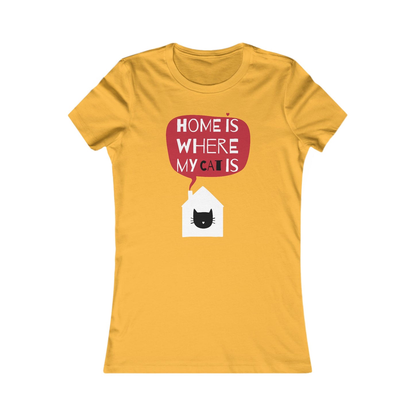 Home Is Where My Cat Is Women's Favorite Tee