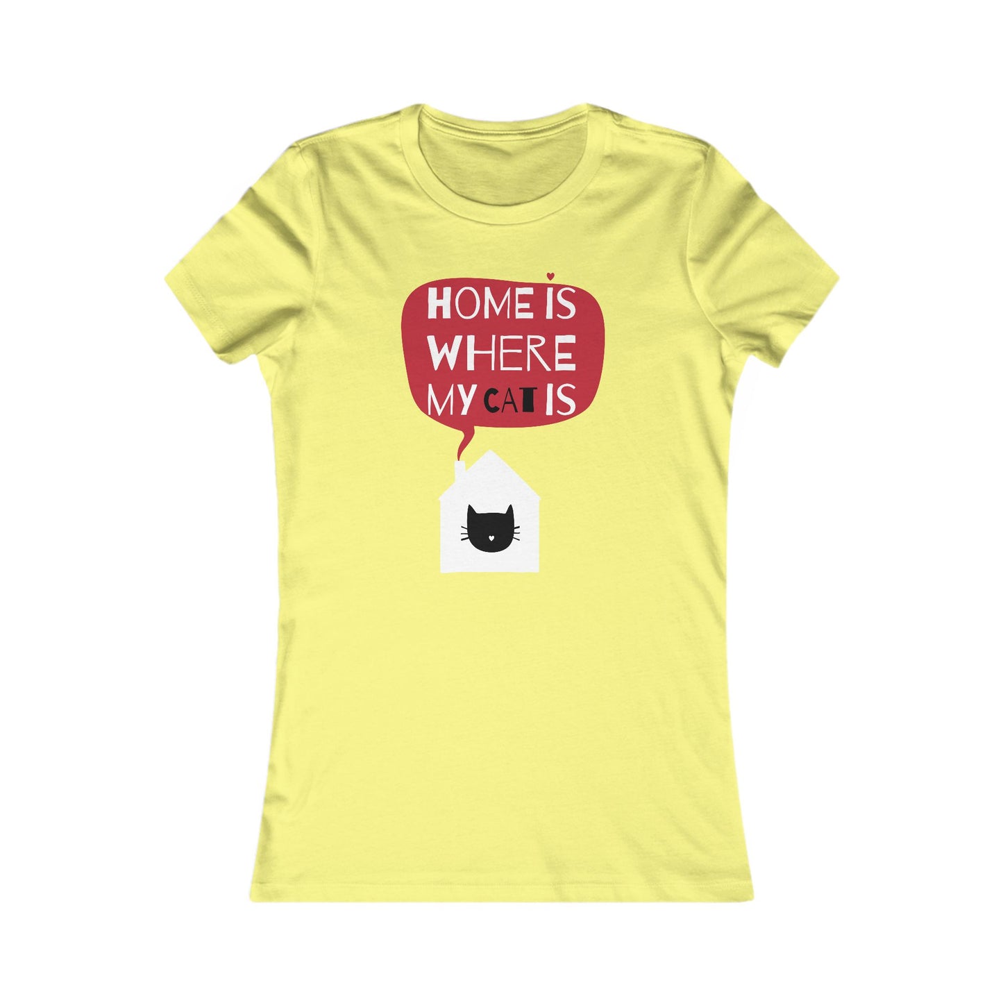 Home Is Where My Cat Is Women's Favorite Tee
