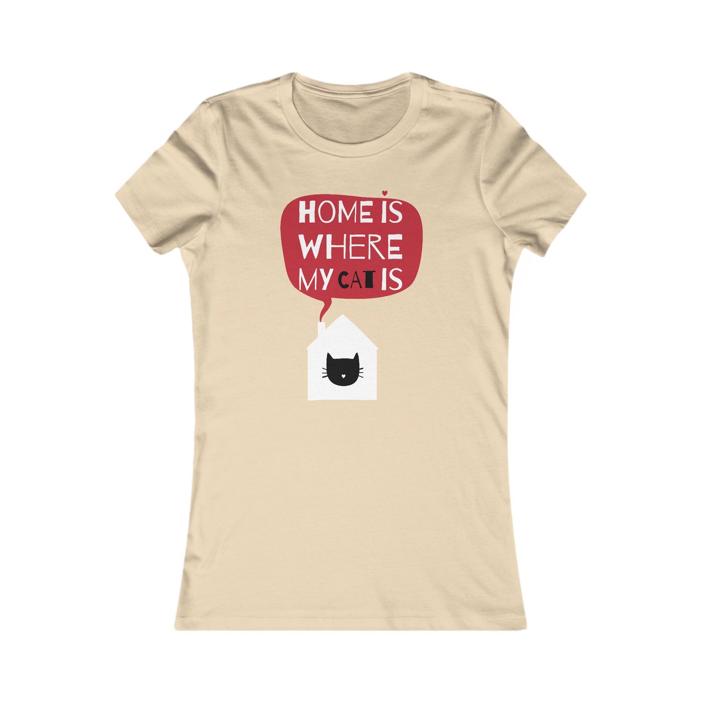 Home Is Where My Cat Is Women's Favorite Tee