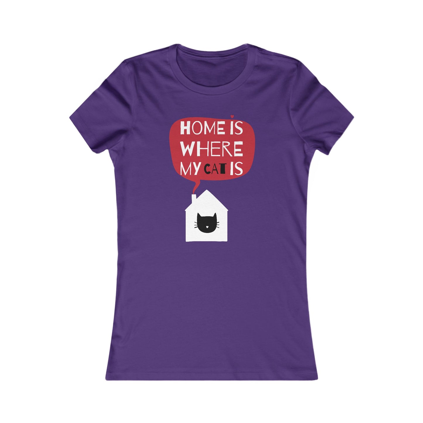 Home Is Where My Cat Is Women's Favorite Tee