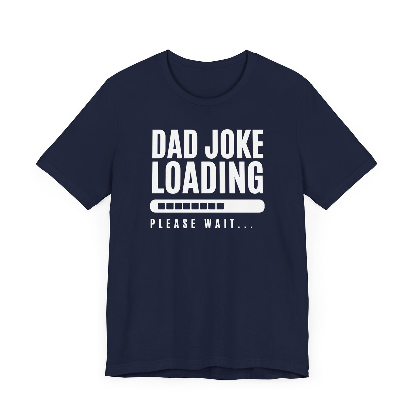 Dad Joke Loading Please Wait Men's Jersey Short Sleeve Tee