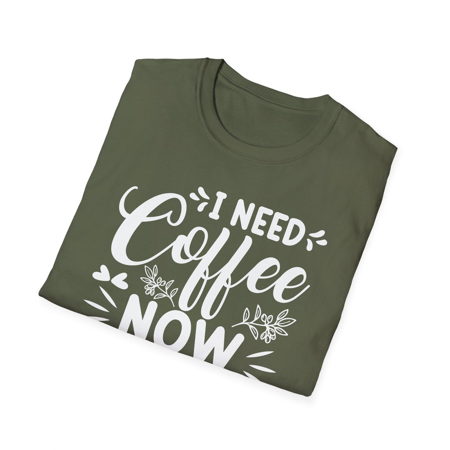 I Need Coffee Now Softstyle T-Shirt