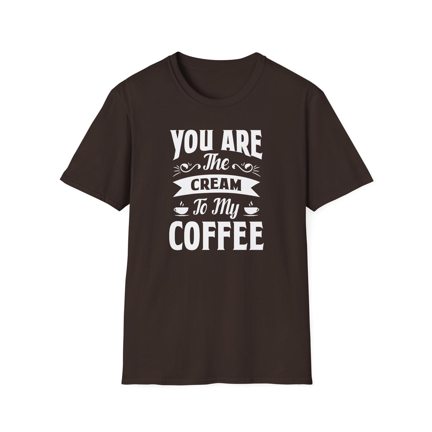 You Are The Cream To My Coffee Softstyle T-Shirt