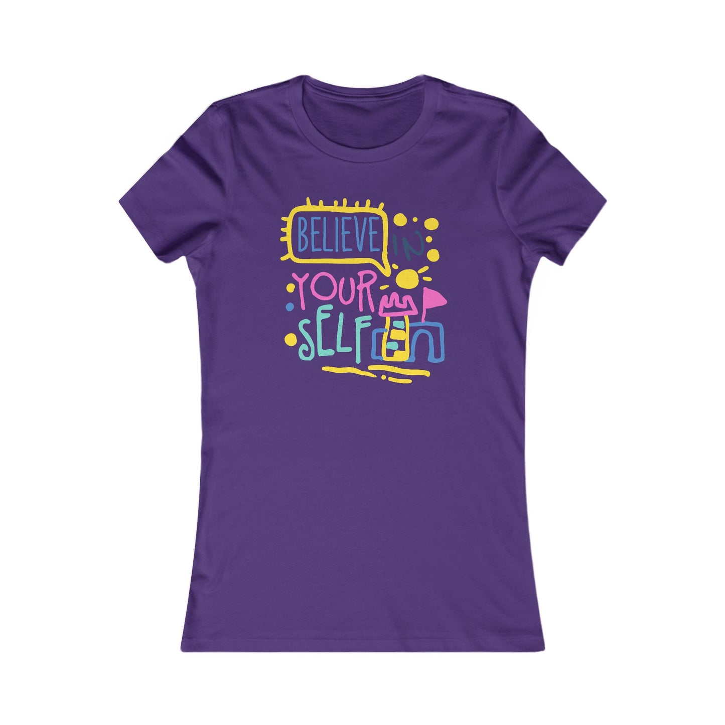 Believe In Your Self Women's Favorite Tee