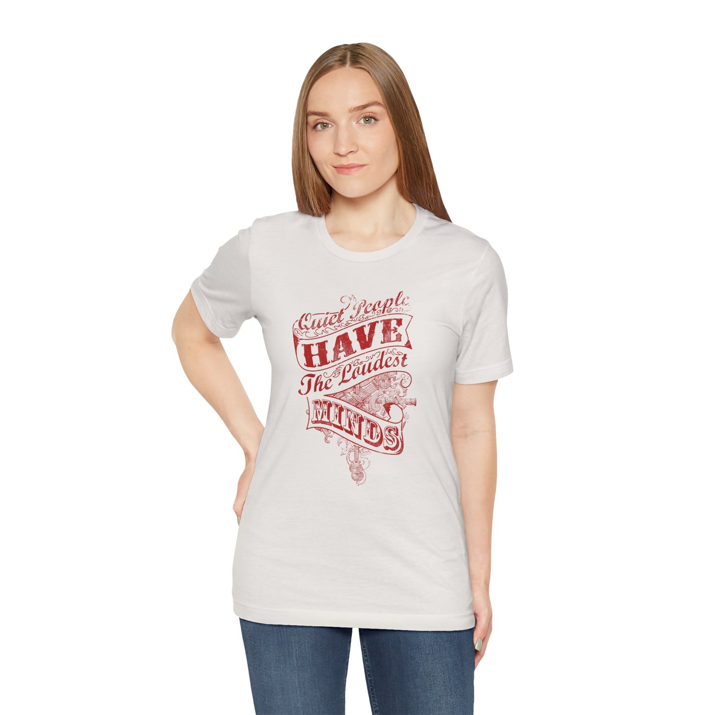 Quiet People Have The Loudest Minds Unisex Jersey Short Sleeve Tee