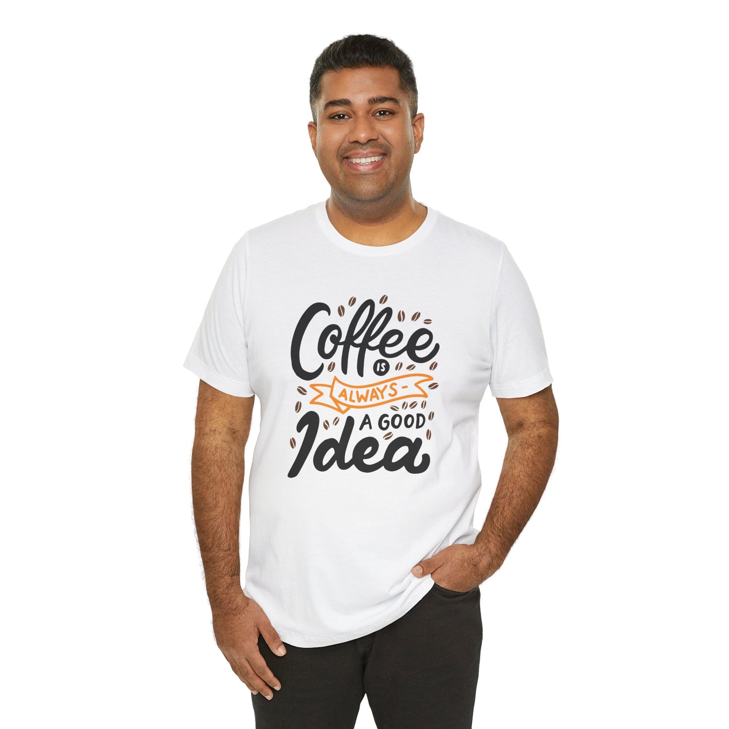Coffee Is Always A Good Idea Orange Print Unisex Jersey Short Sleeve Tee