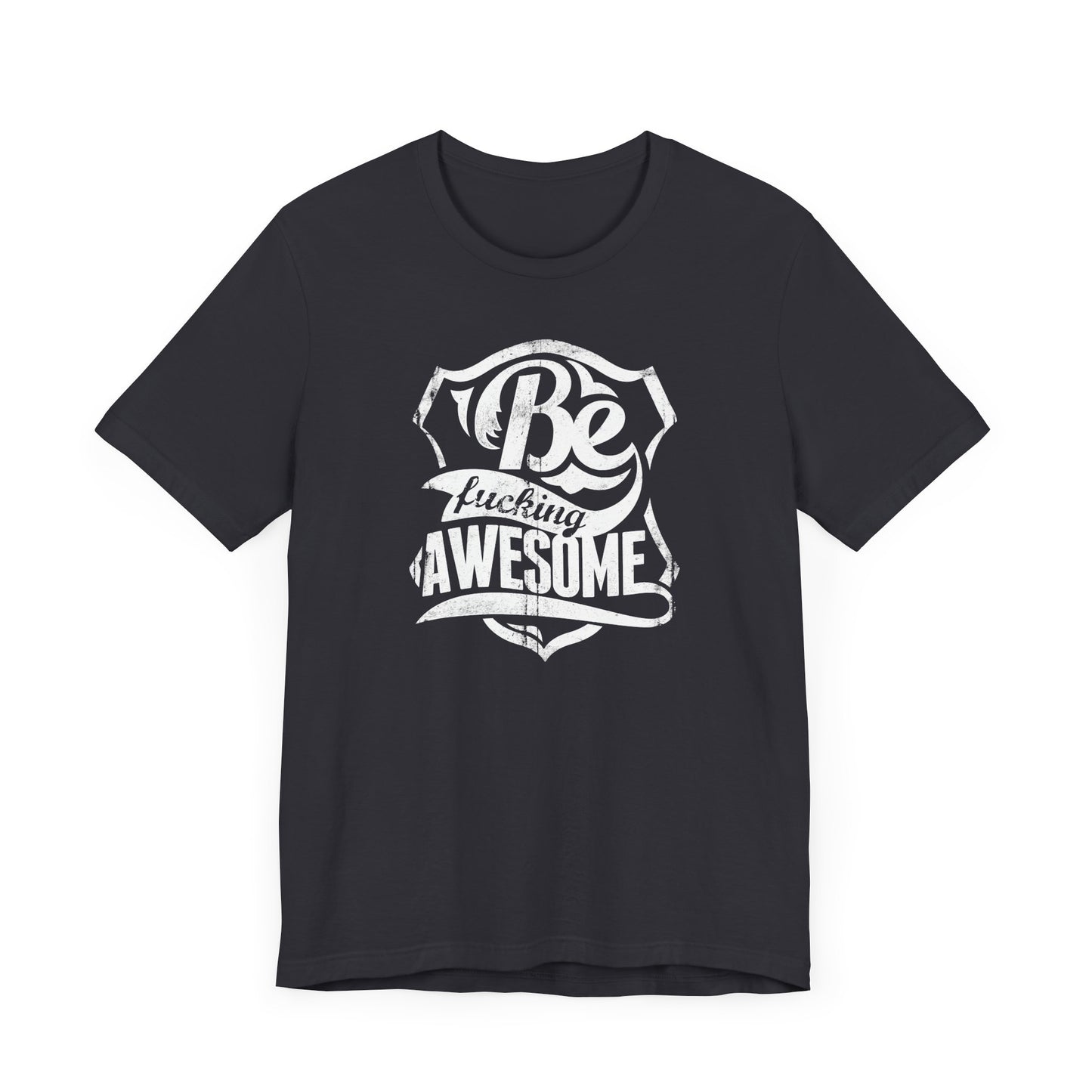 Be F**king Awesome Unisex Jersey Short Sleeve Tee