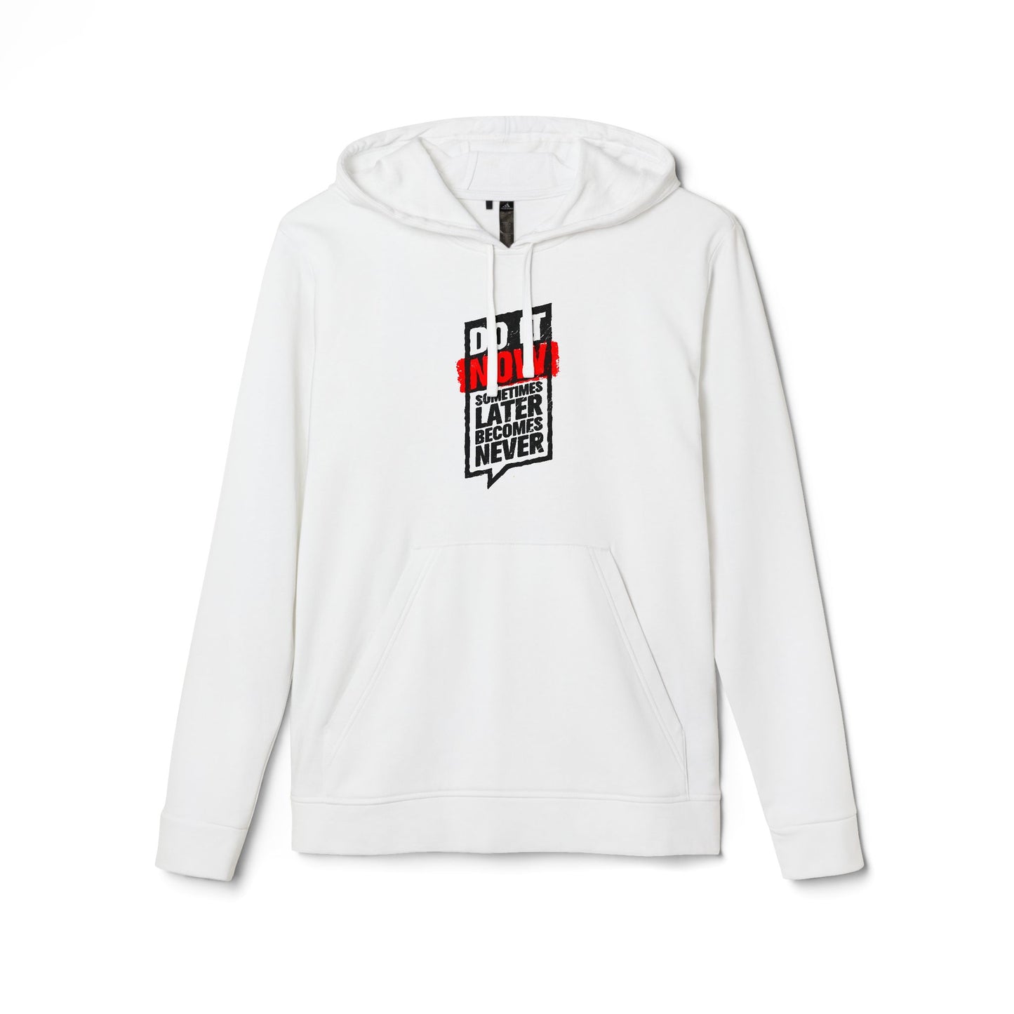 Do It Now Sometimes Later Becomes Never Adidas Unisex Cozy Fleece Hoodie