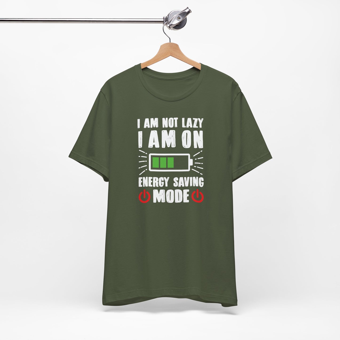 I Am Not Lazy I Am On Energy Saving Mode Unisex Jersey Short Sleeve Tee