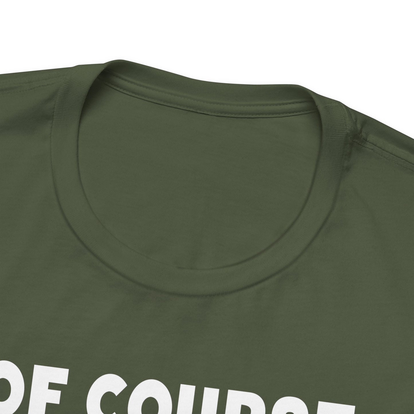 Of Course I Talk To Myself Sometimes I Need Expert Advice Unisex Jersey Short Sleeve Tee