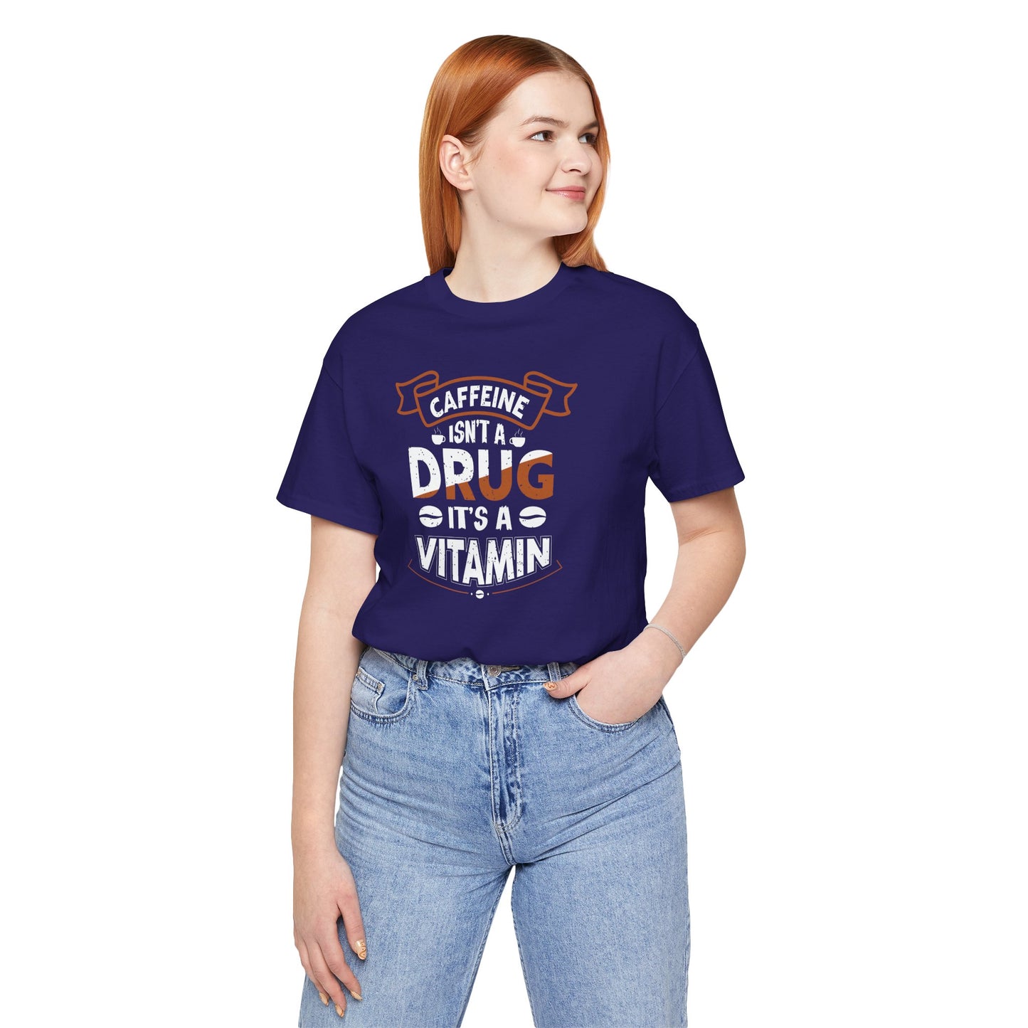 Caffeine Isn't A Drug It's A Vitamin Unisex Jersey Short Sleeve Tee