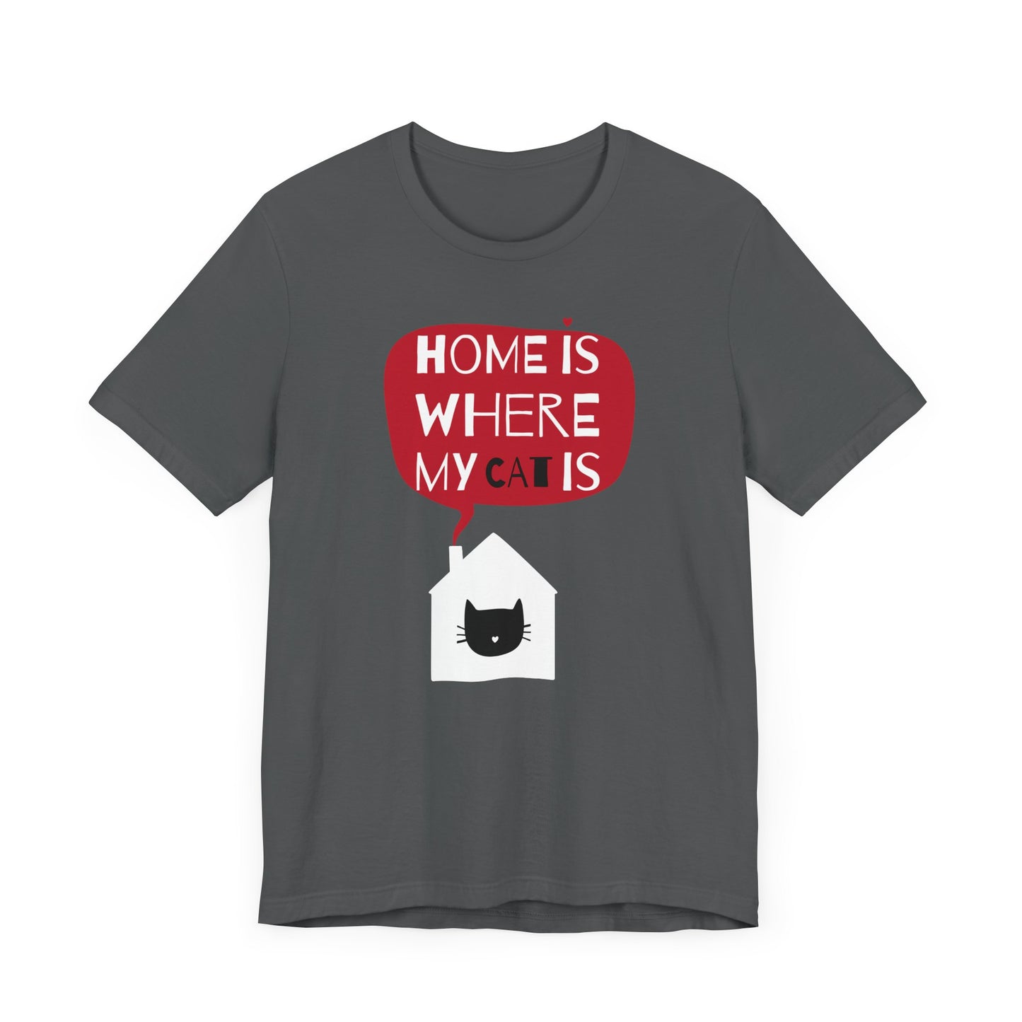 Home Is Where My Cat Is Unisex Jersey Short Sleeve Tee