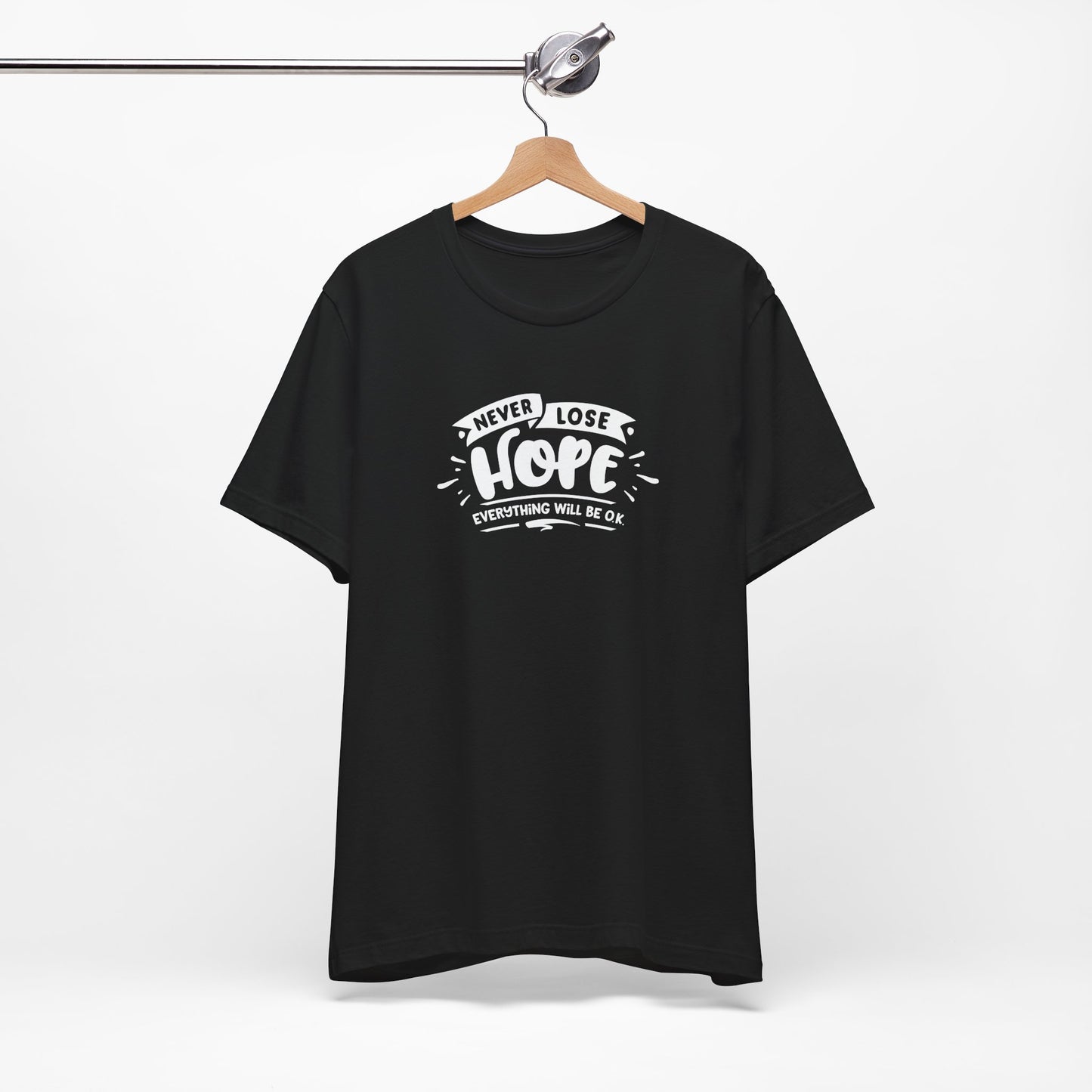 Never Lose Hope Everything Will Be Ok Unisex Jersey Short Sleeve Tee