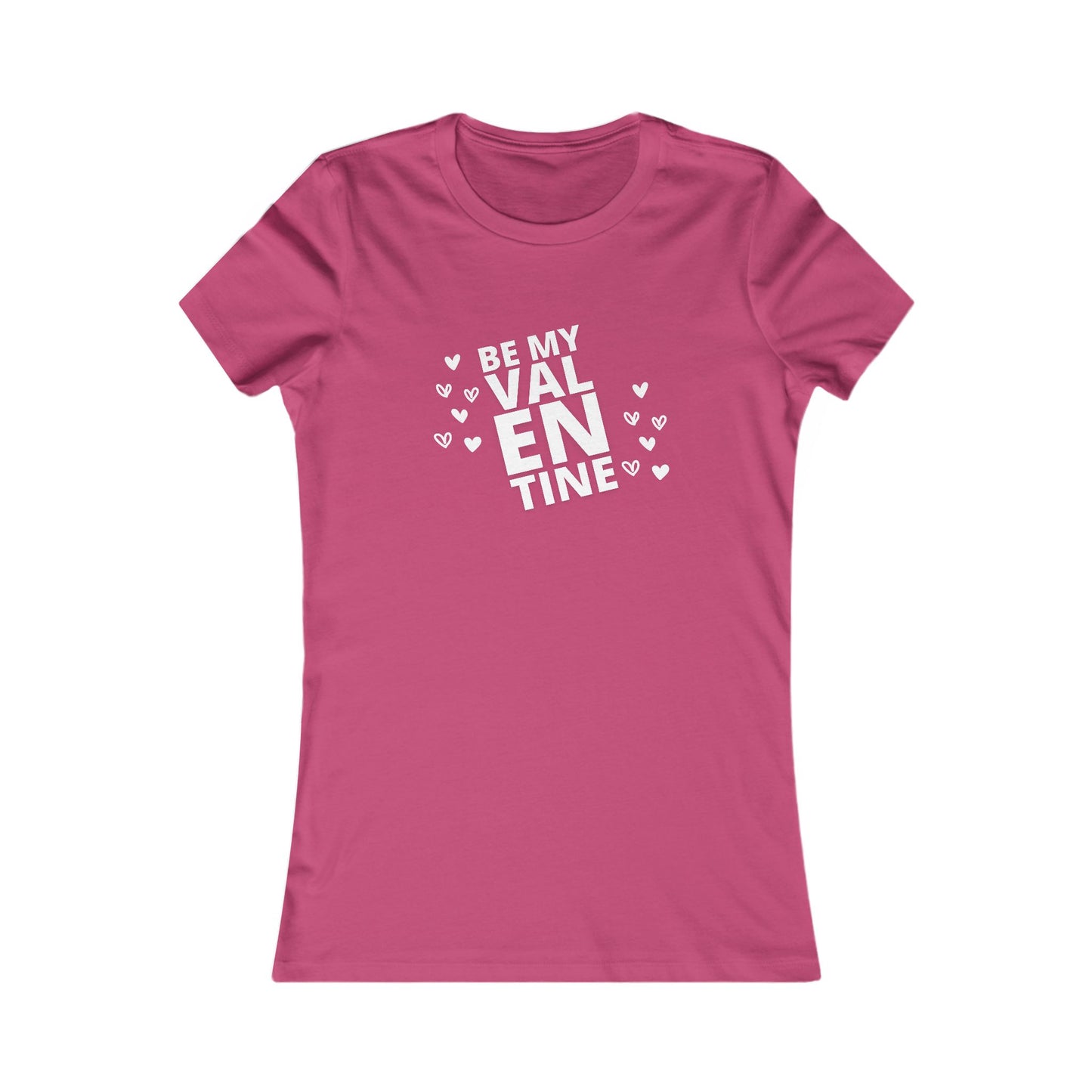 Be My Valentine Women's Favorite Tee