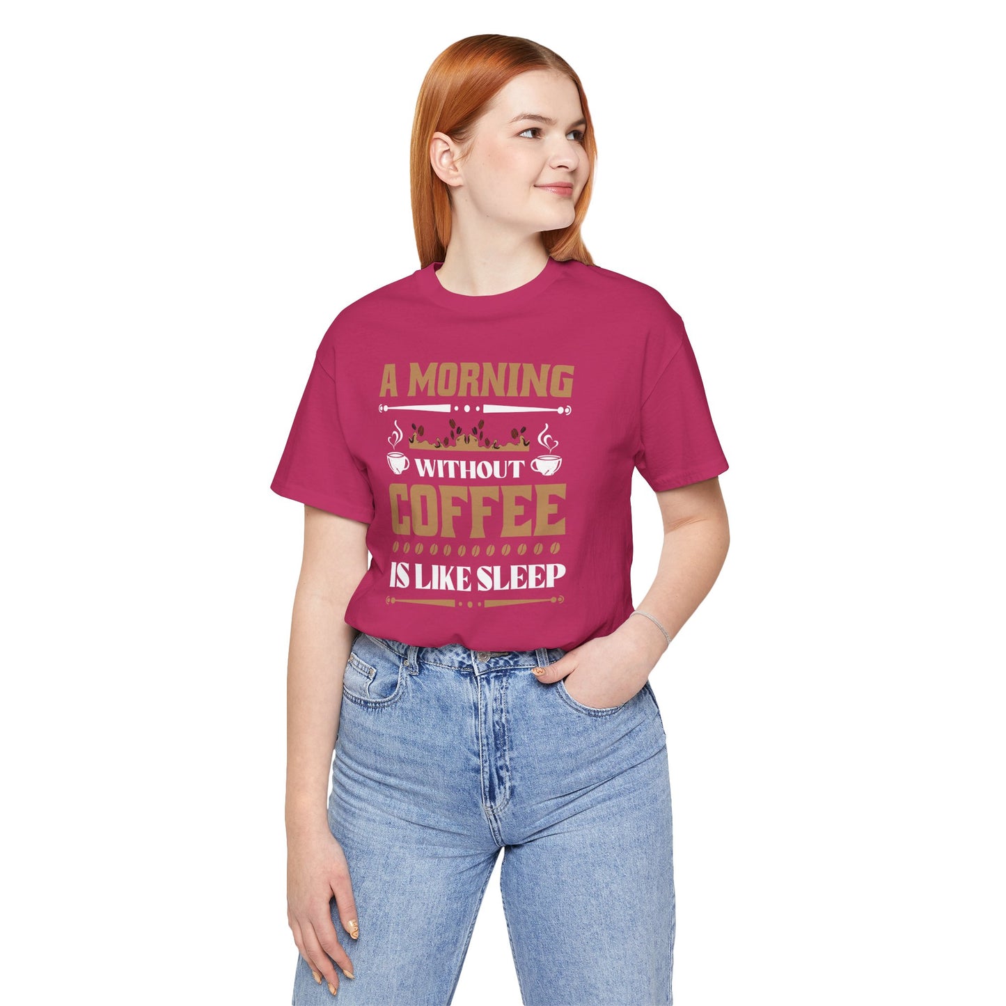 A Morning Without Coffee Is Like Sleep Unisex Jersey Short Sleeve Tee