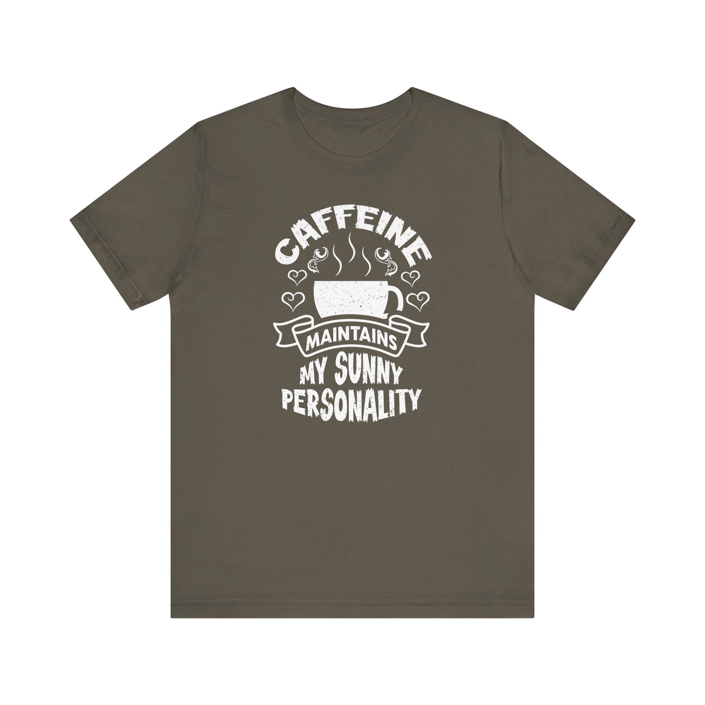 Caffeine Maintains My Sunny Personality Unisex Jersey Short Sleeve Tee