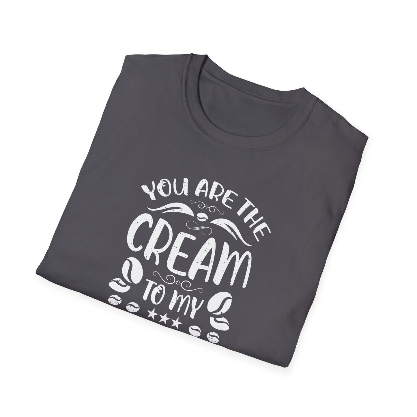 You Are The Cream To My Coffee Softstyle T-Shirt