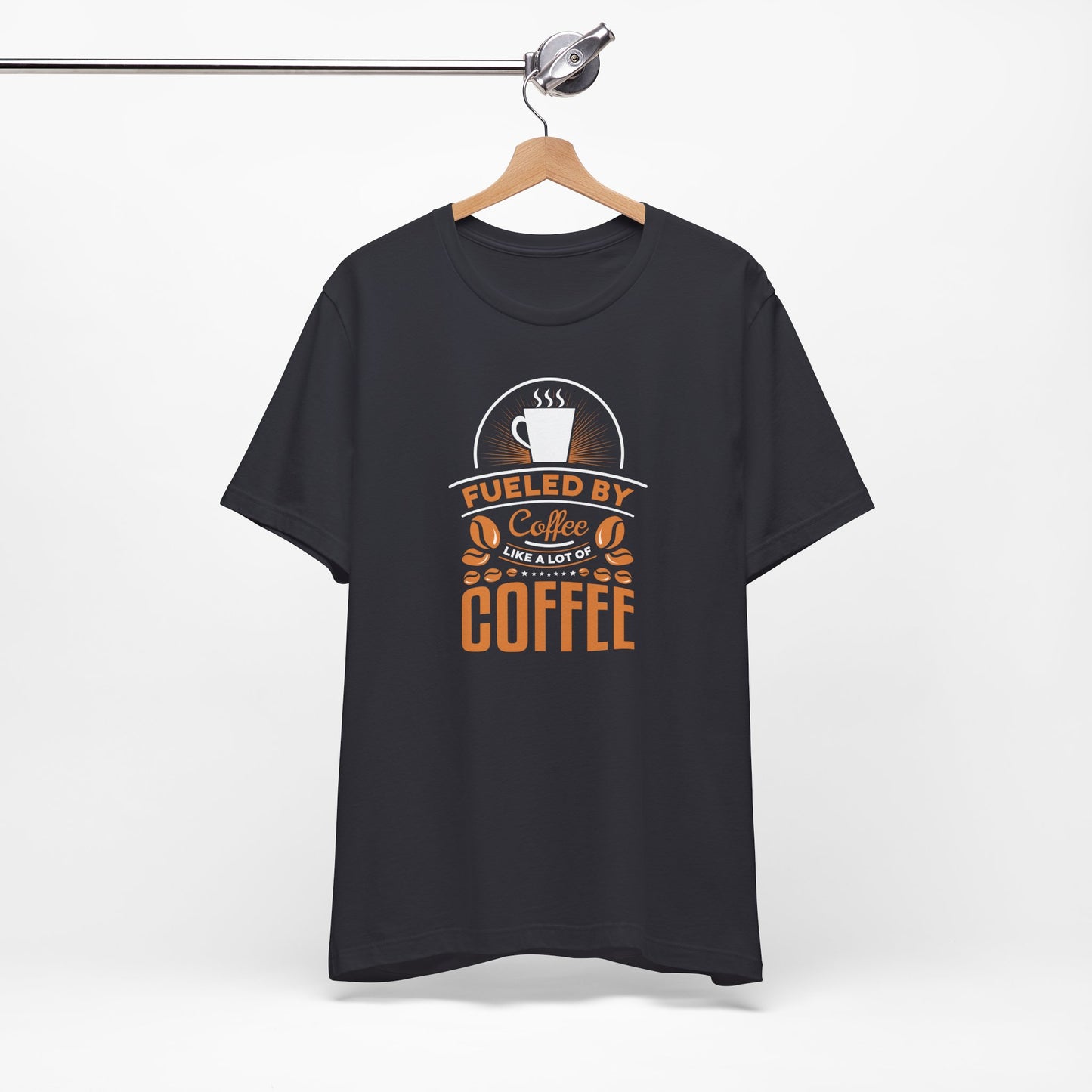 Fueled By Coffee Like A Lot Of Coffee Unisex Jersey Short Sleeve Tee