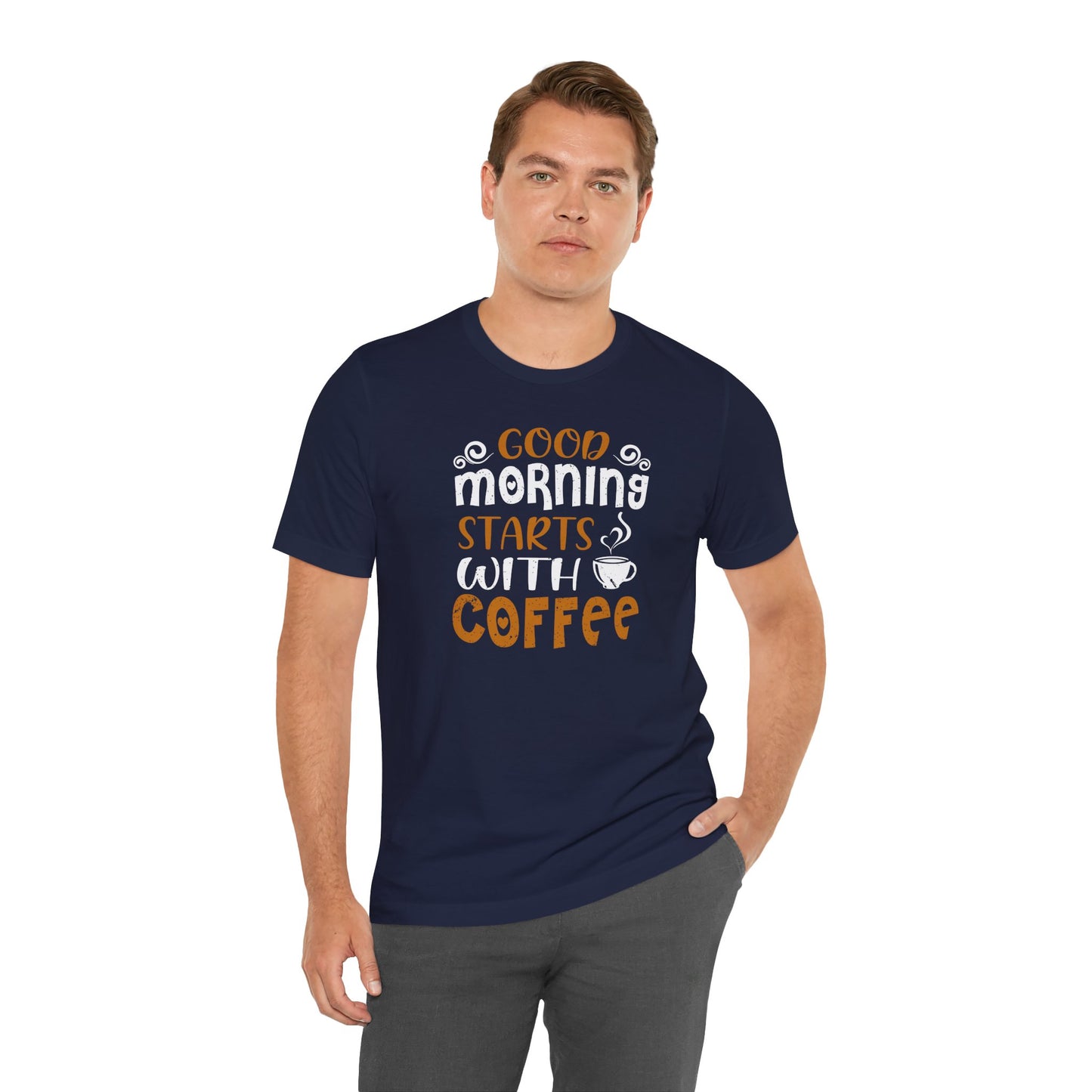 Good Morning Starts With Coffee Unisex Jersey Short Sleeve Tee