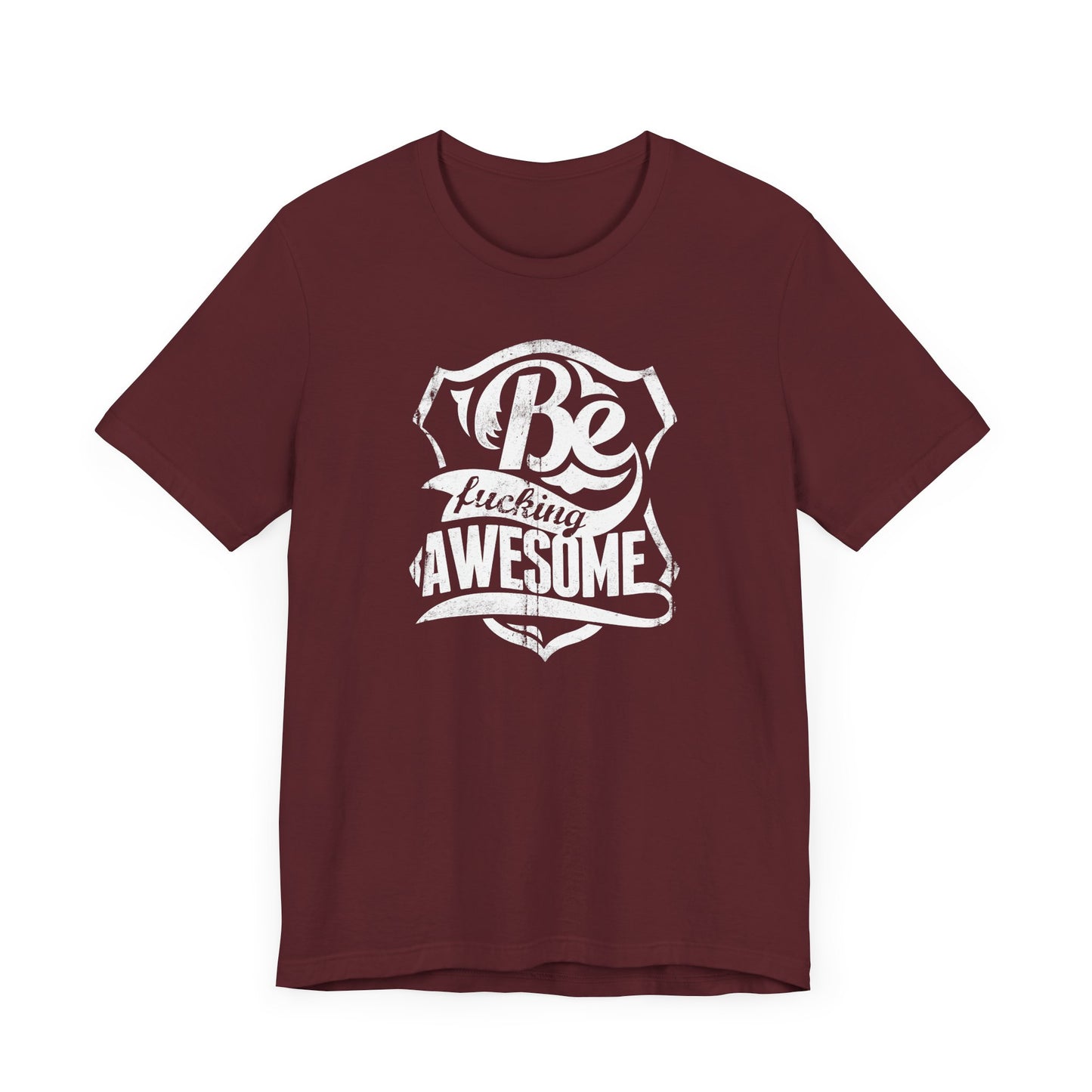 Be F**king Awesome Unisex Jersey Short Sleeve Tee
