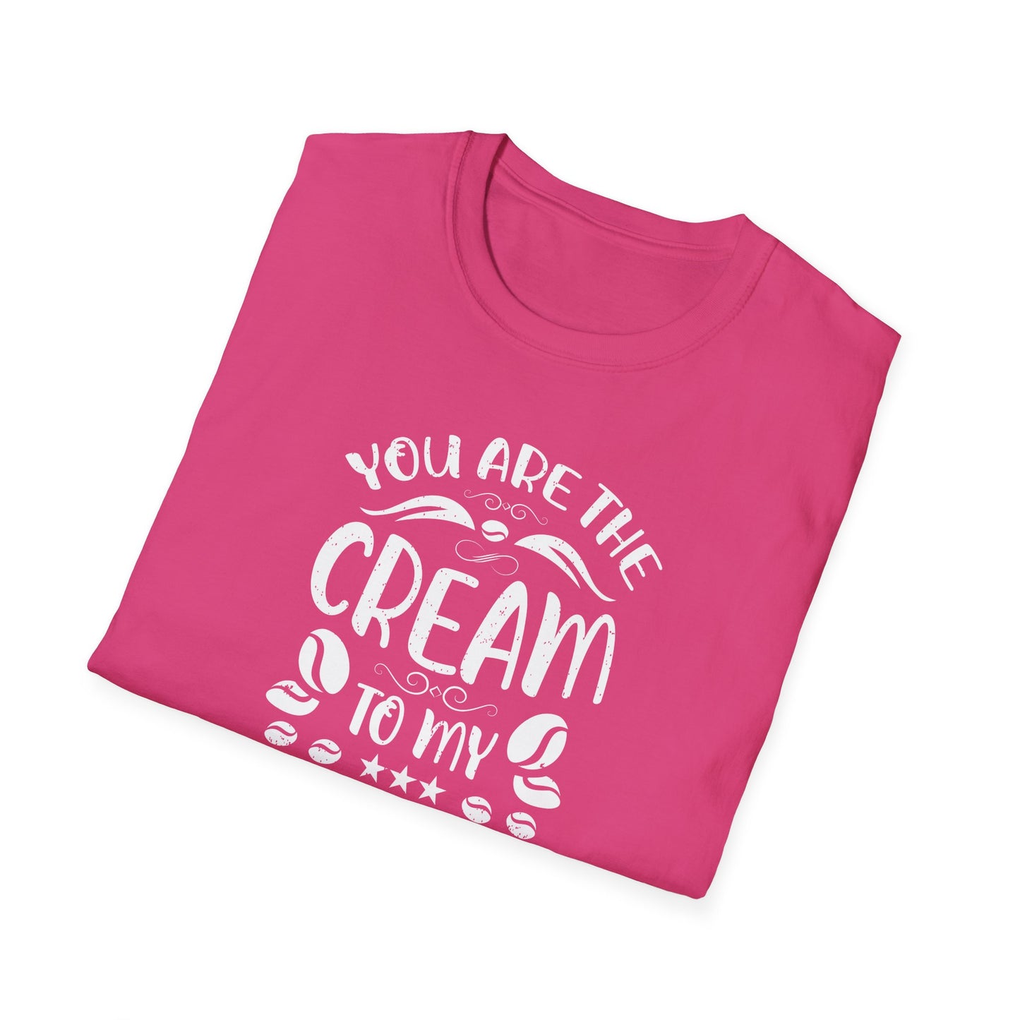 You Are The Cream To My Coffee Softstyle T-Shirt