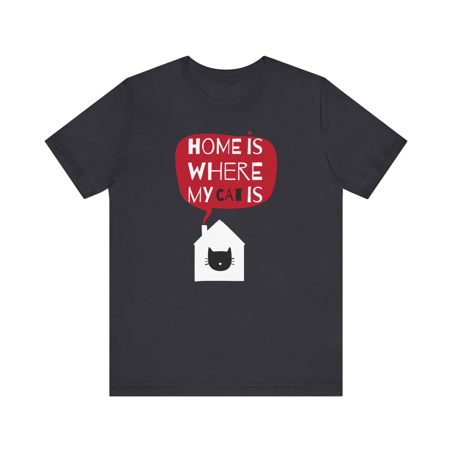 Home Is Where My Cat Is Unisex Jersey Short Sleeve Tee