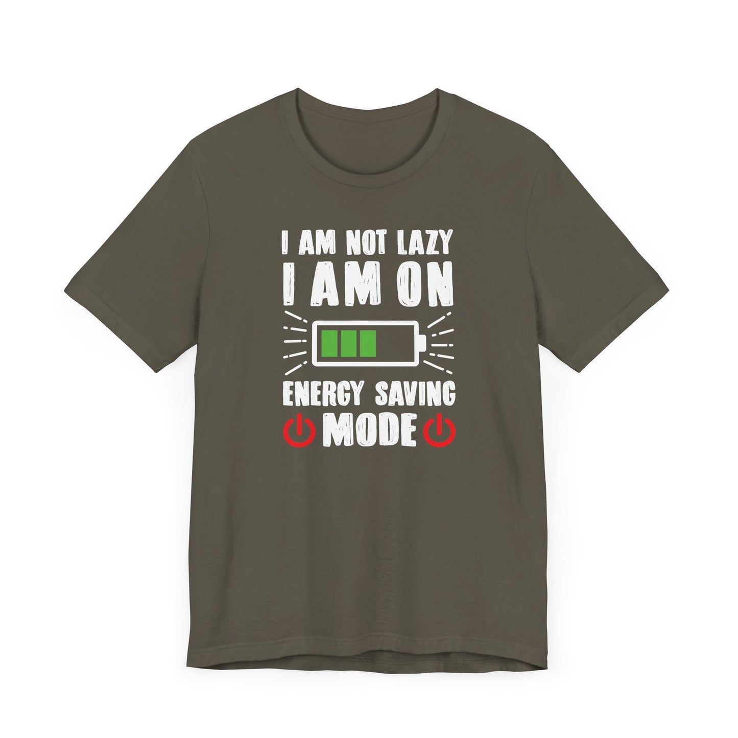 I Am Not Lazy I Am On Energy Saving Mode Unisex Jersey Short Sleeve Tee