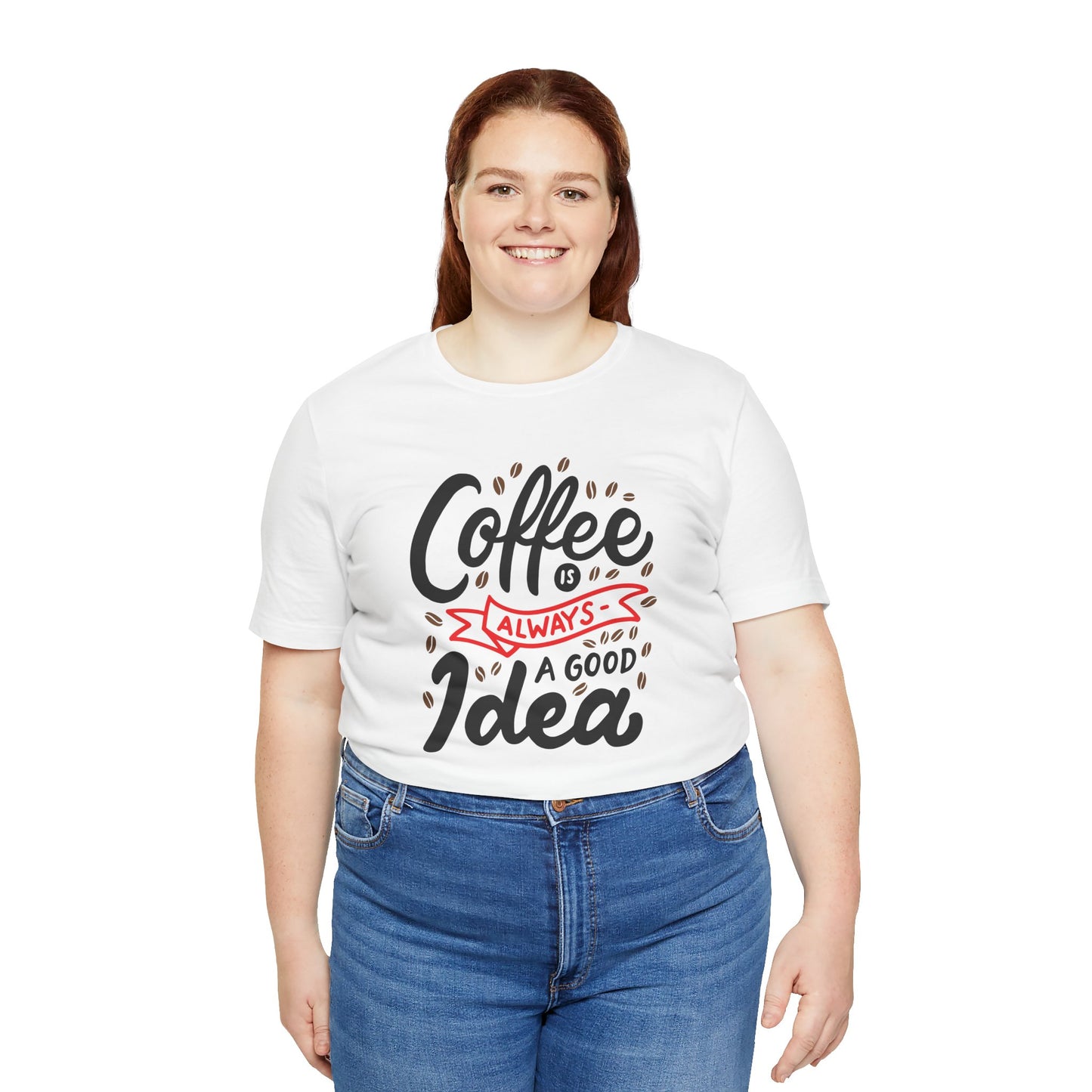 Coffee Is Always A Good Idea Red Print Unisex Jersey Short Sleeve Tee