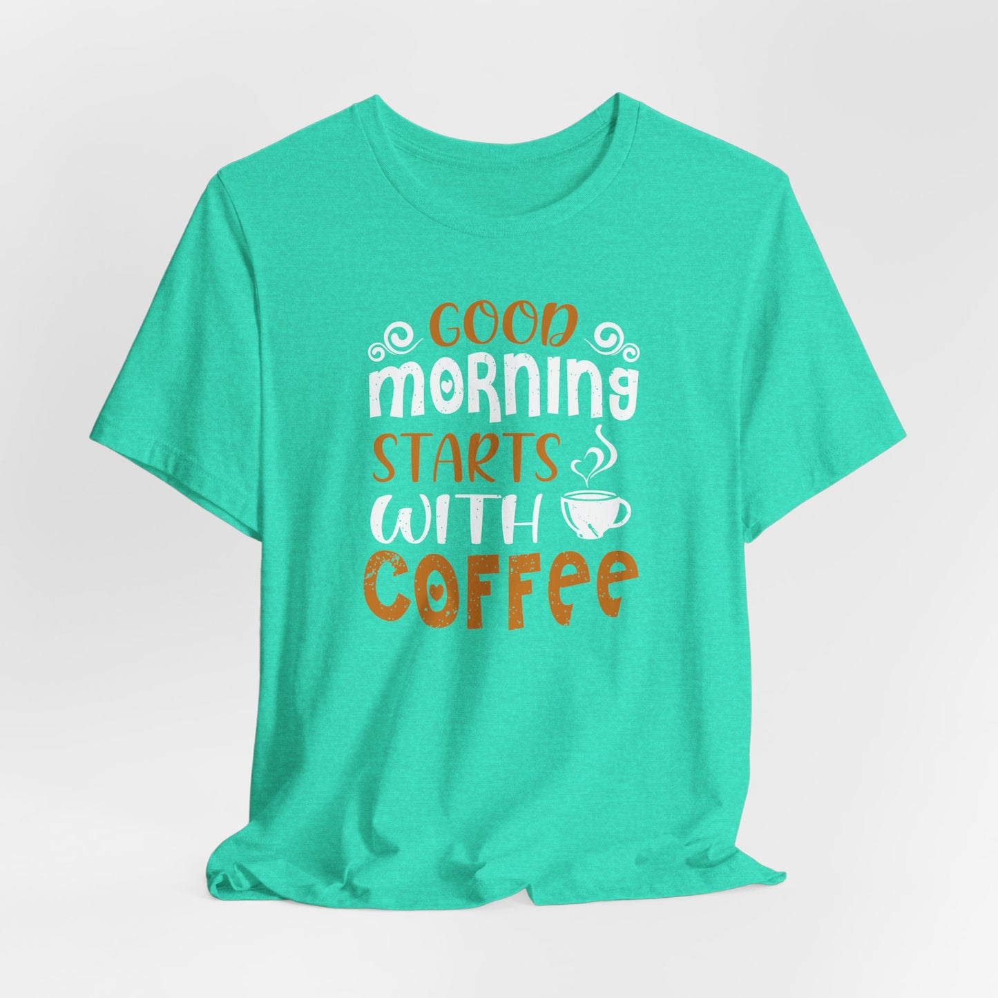 Good Morning Starts With Coffee Unisex Jersey Short Sleeve Tee