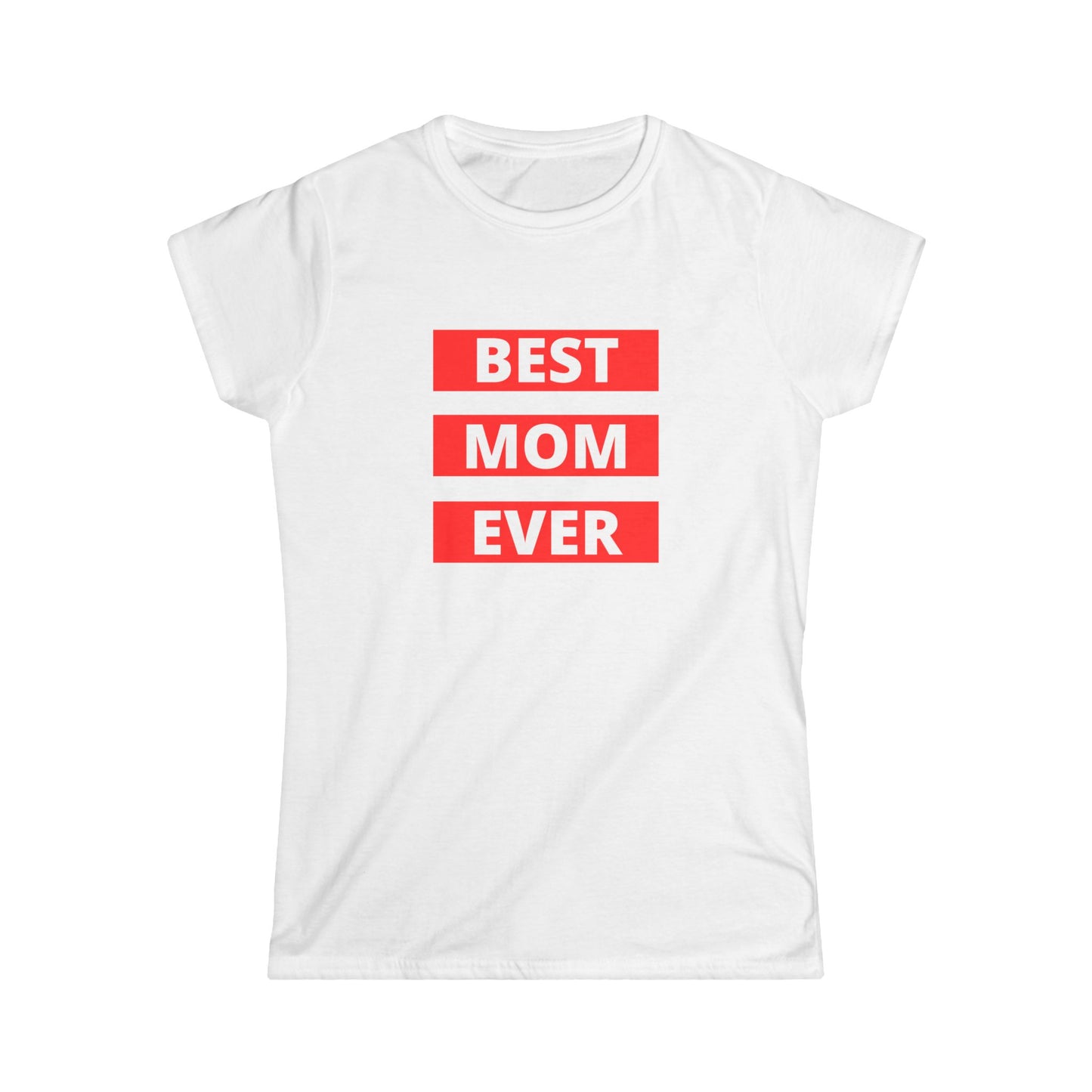Best Mom Ever Women's Softstyle Tee
