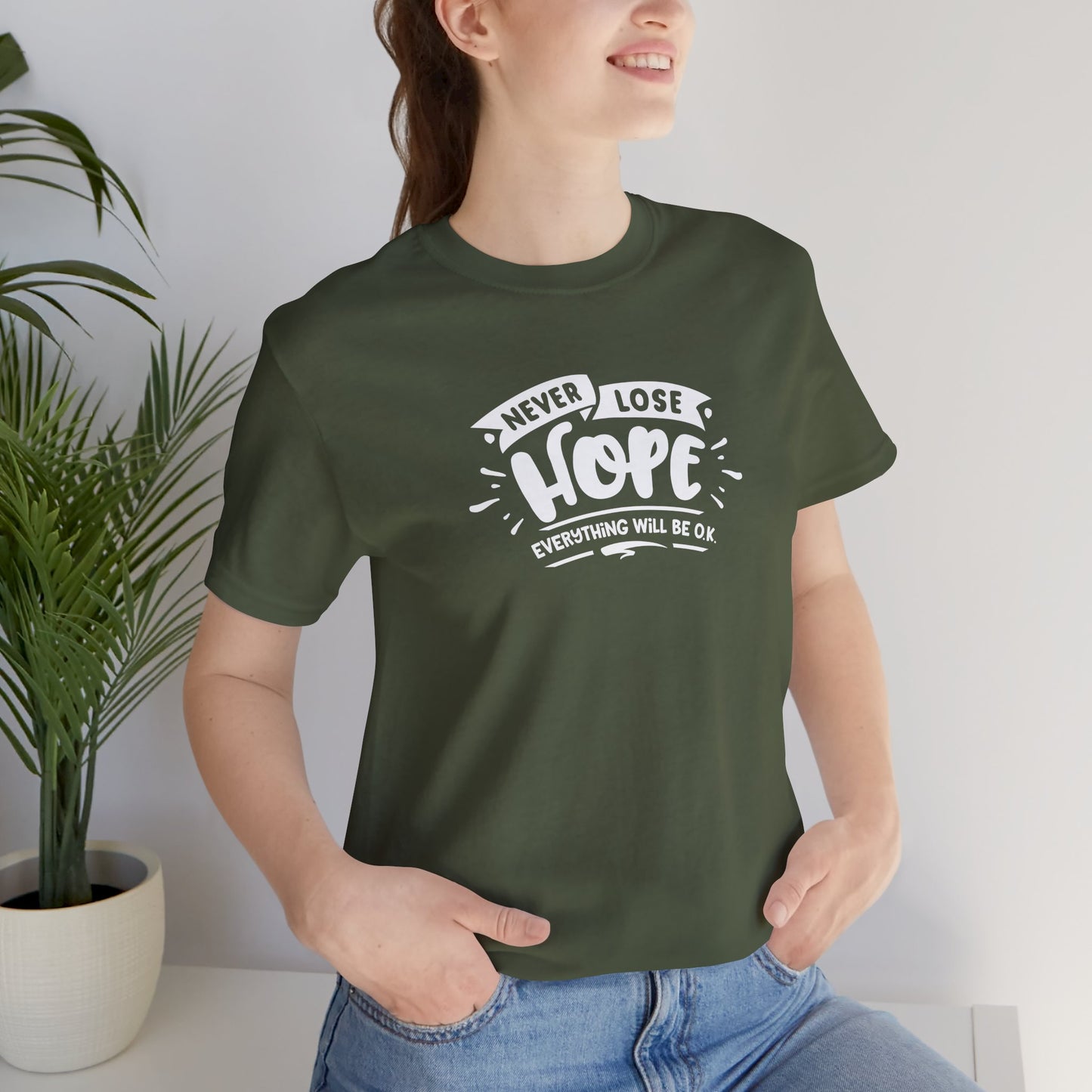 Never Lose Hope Everything Will Be Ok Unisex Jersey Short Sleeve Tee