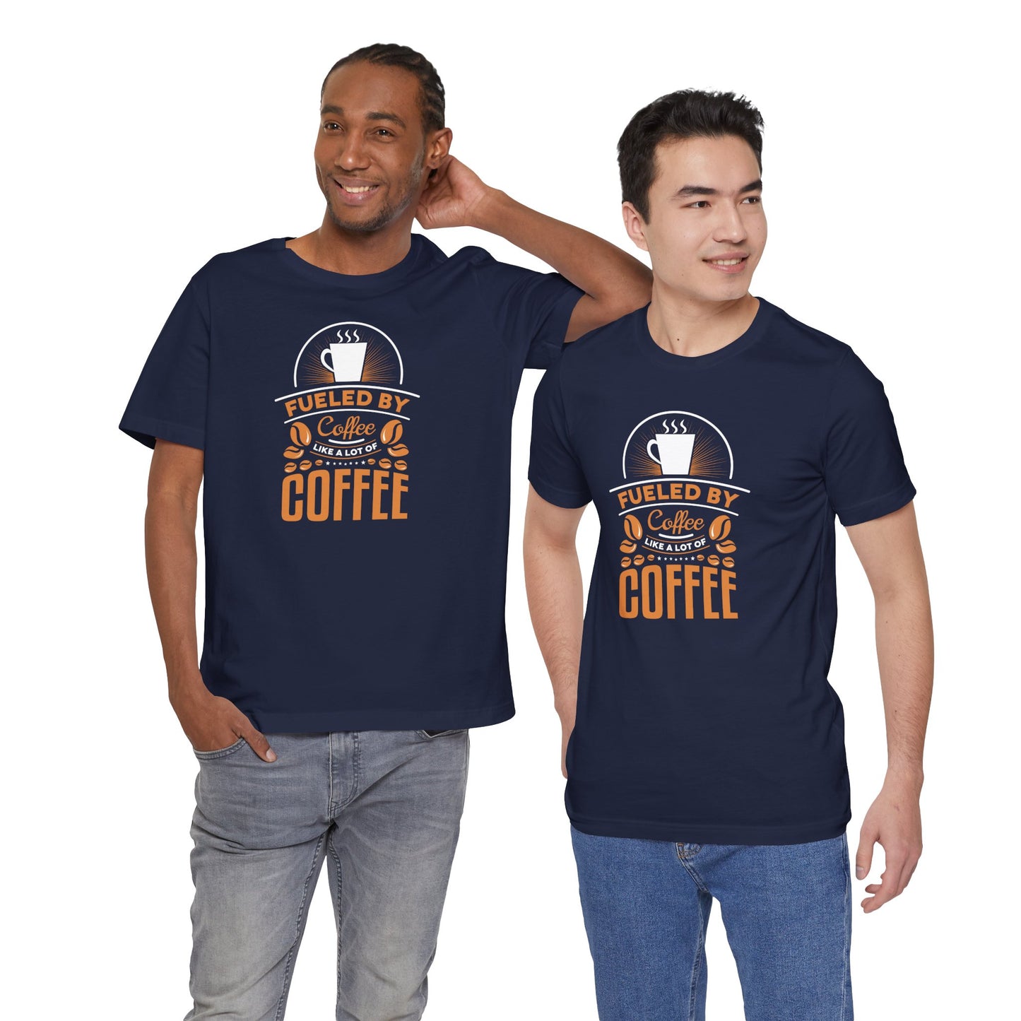 Fueled By Coffee Like A Lot Of Coffee Unisex Jersey Short Sleeve Tee