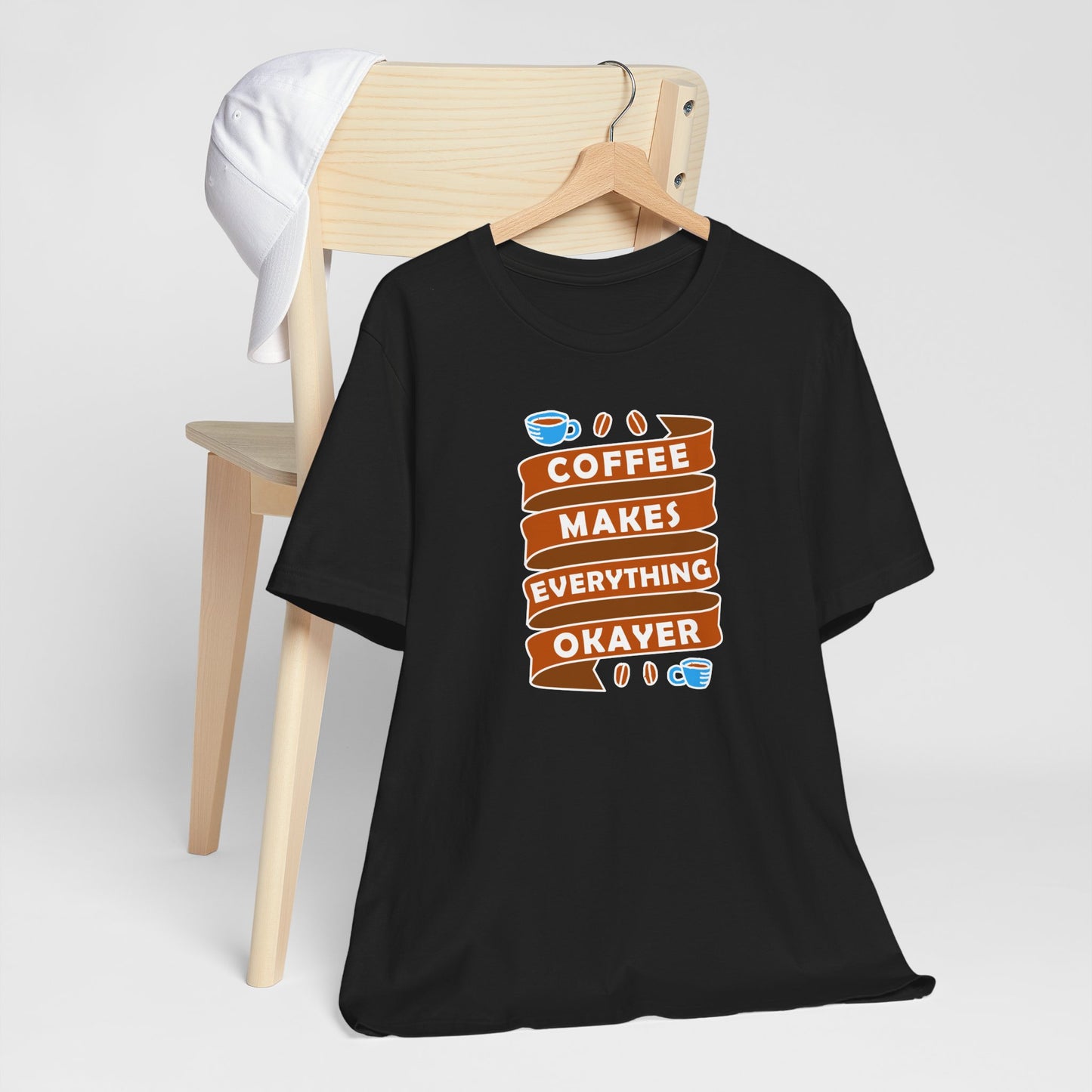Coffee Makes Everything Okayer Unisex Jersey Short Sleeve Tee