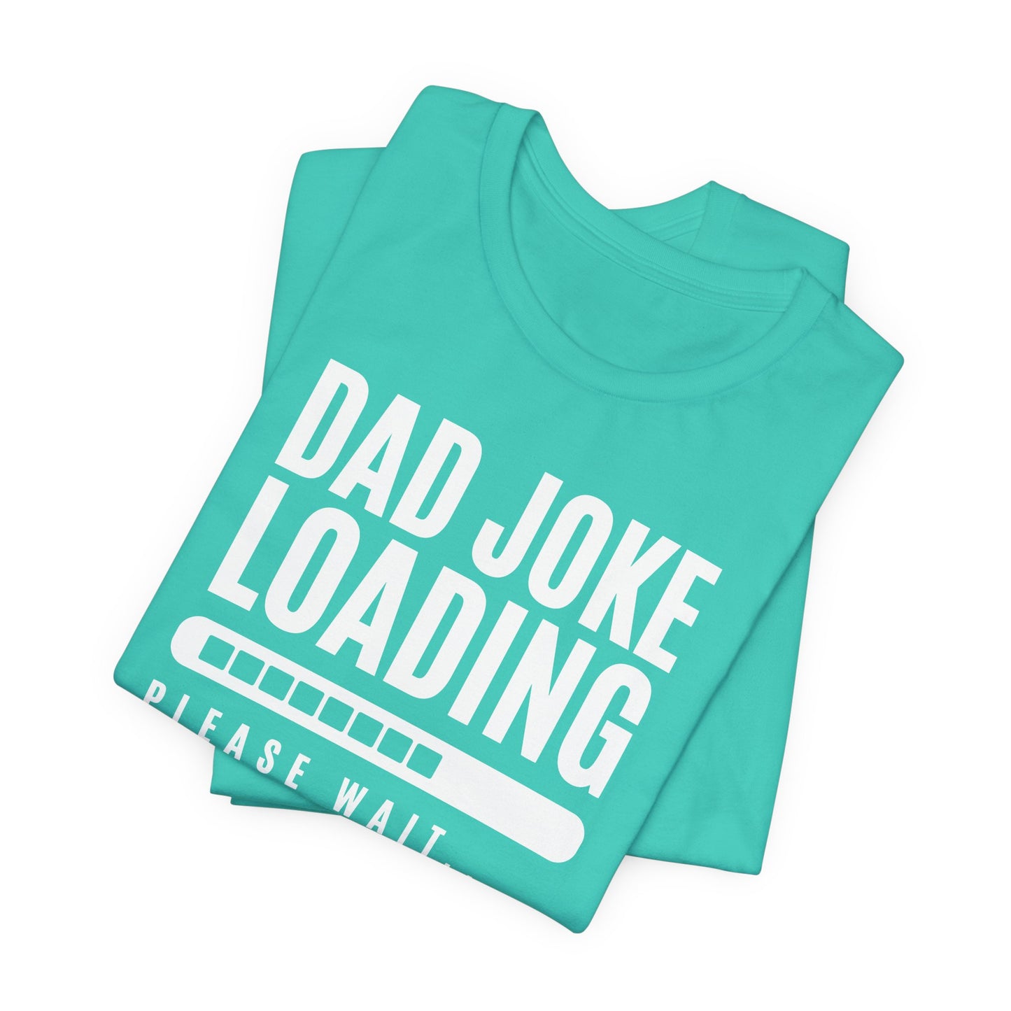 Dad Joke Loading Please Wait Men's Jersey Short Sleeve Tee