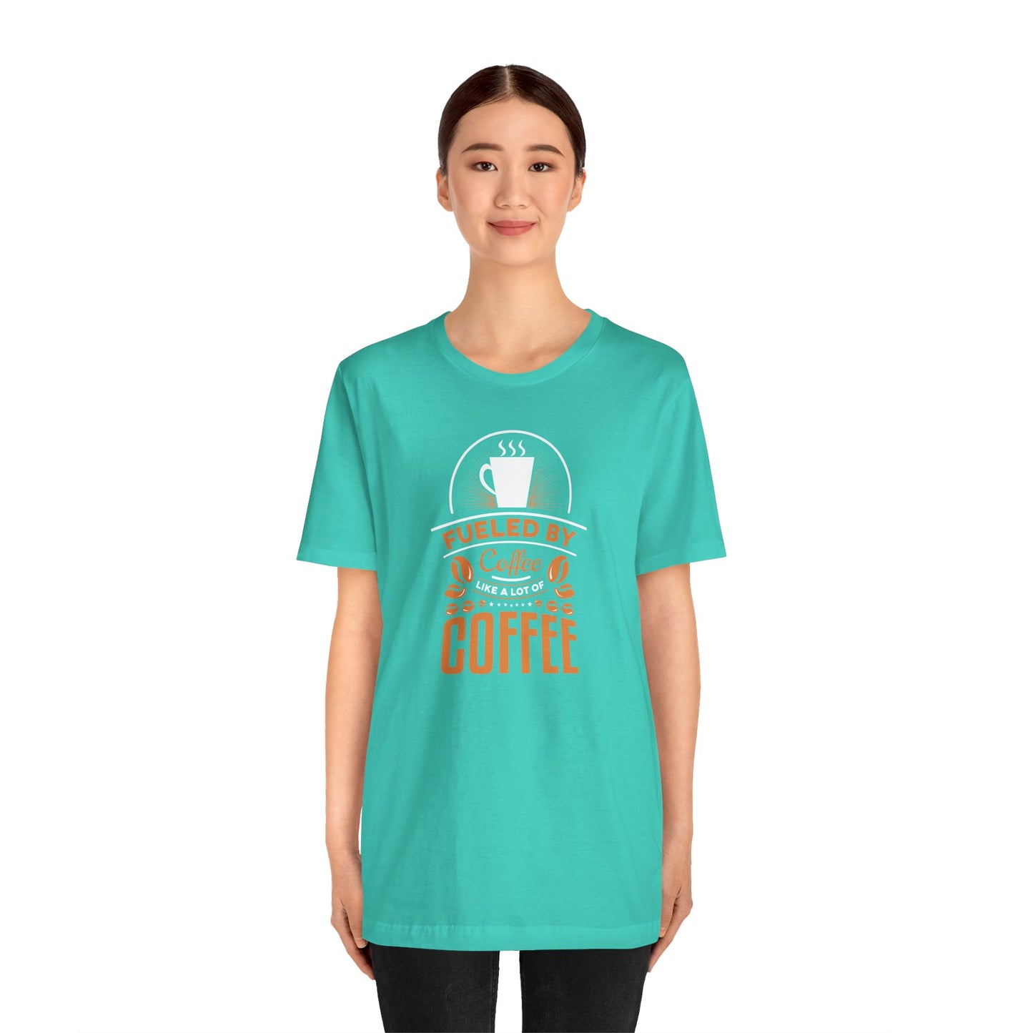 Fueled By Coffee Like A Lot Of Coffee Unisex Jersey Short Sleeve Tee