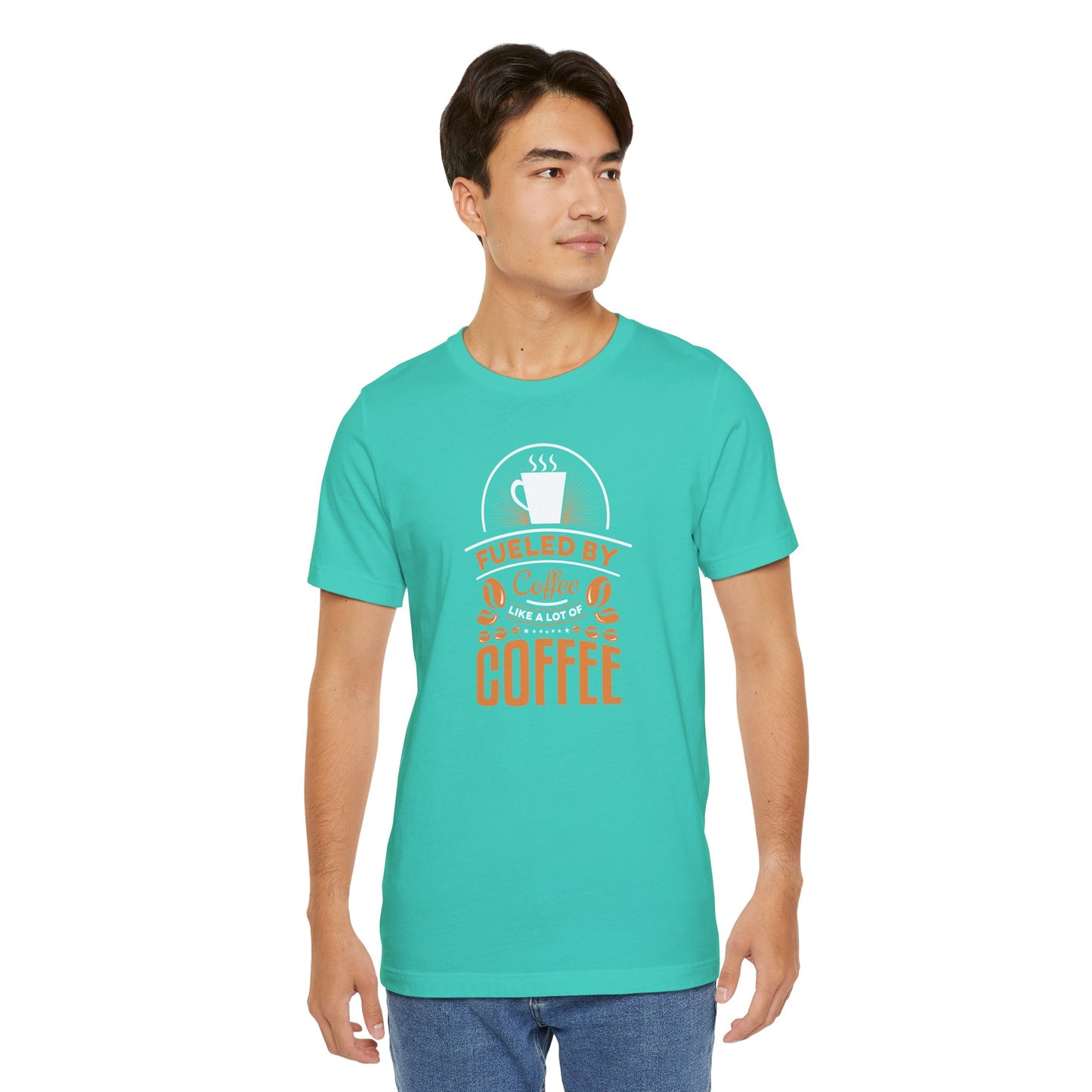 Fueled By Coffee Like A Lot Of Coffee Unisex Jersey Short Sleeve Tee