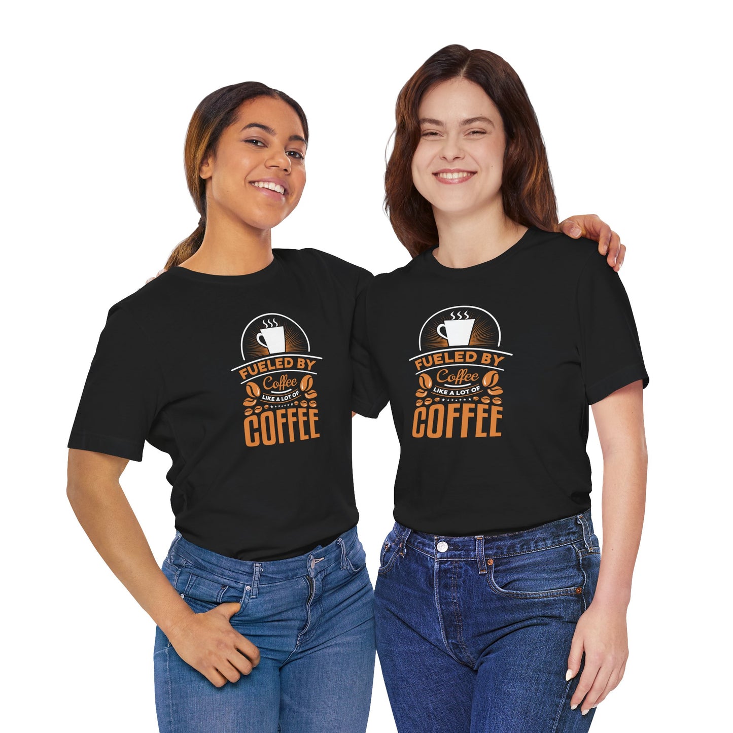 Fueled By Coffee Like A Lot Of Coffee Unisex Jersey Short Sleeve Tee