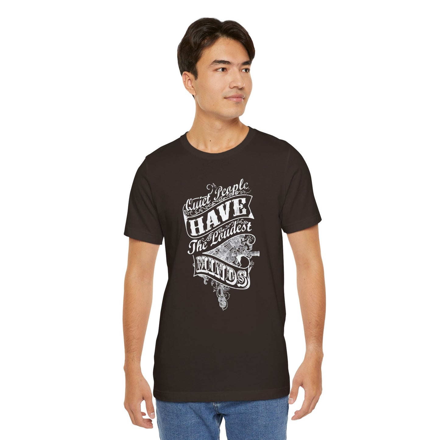 Quiet People Have The Loudest Minds Unisex Jersey Short Sleeve Tee