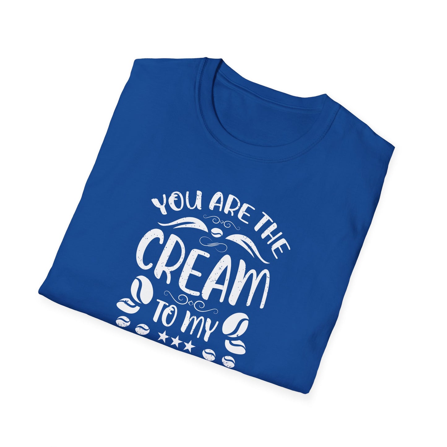 You Are The Cream To My Coffee Softstyle T-Shirt