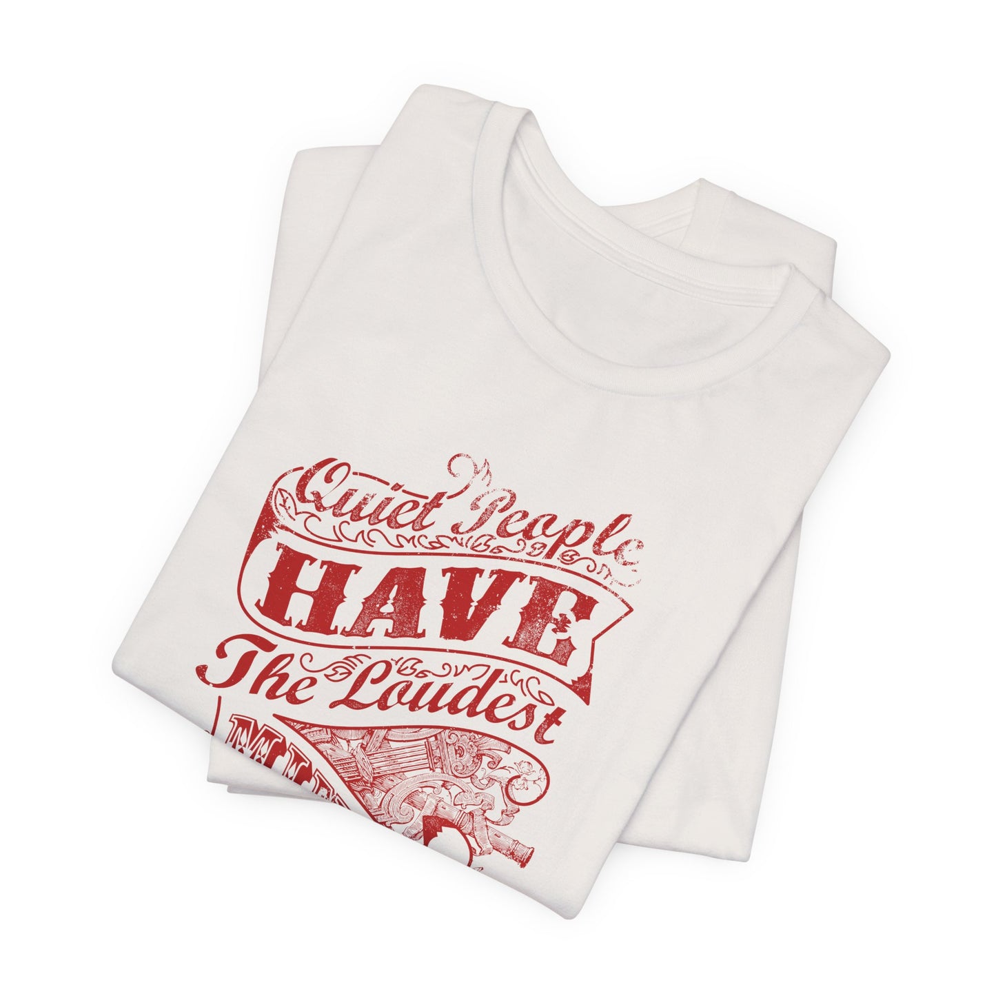 Quiet People Have The Loudest Minds Unisex Jersey Short Sleeve Tee