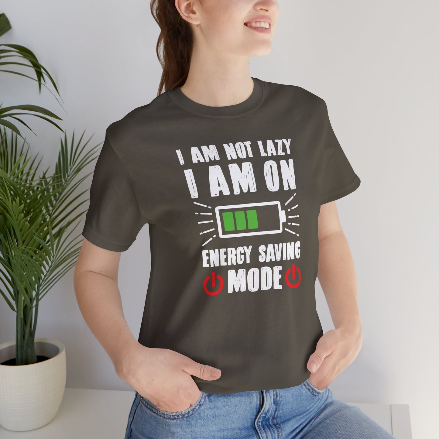 I Am Not Lazy I Am On Energy Saving Mode Unisex Jersey Short Sleeve Tee