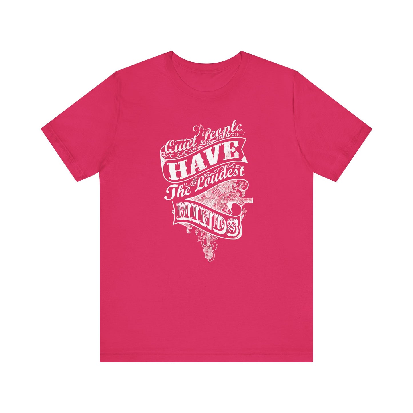 Quiet People Have The Loudest Minds Unisex Jersey Short Sleeve Tee