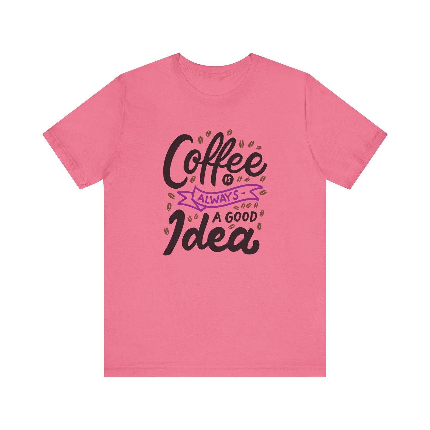 Coffee Is Always A Good Idea Purple Print Unisex Jersey Short Sleeve Tee