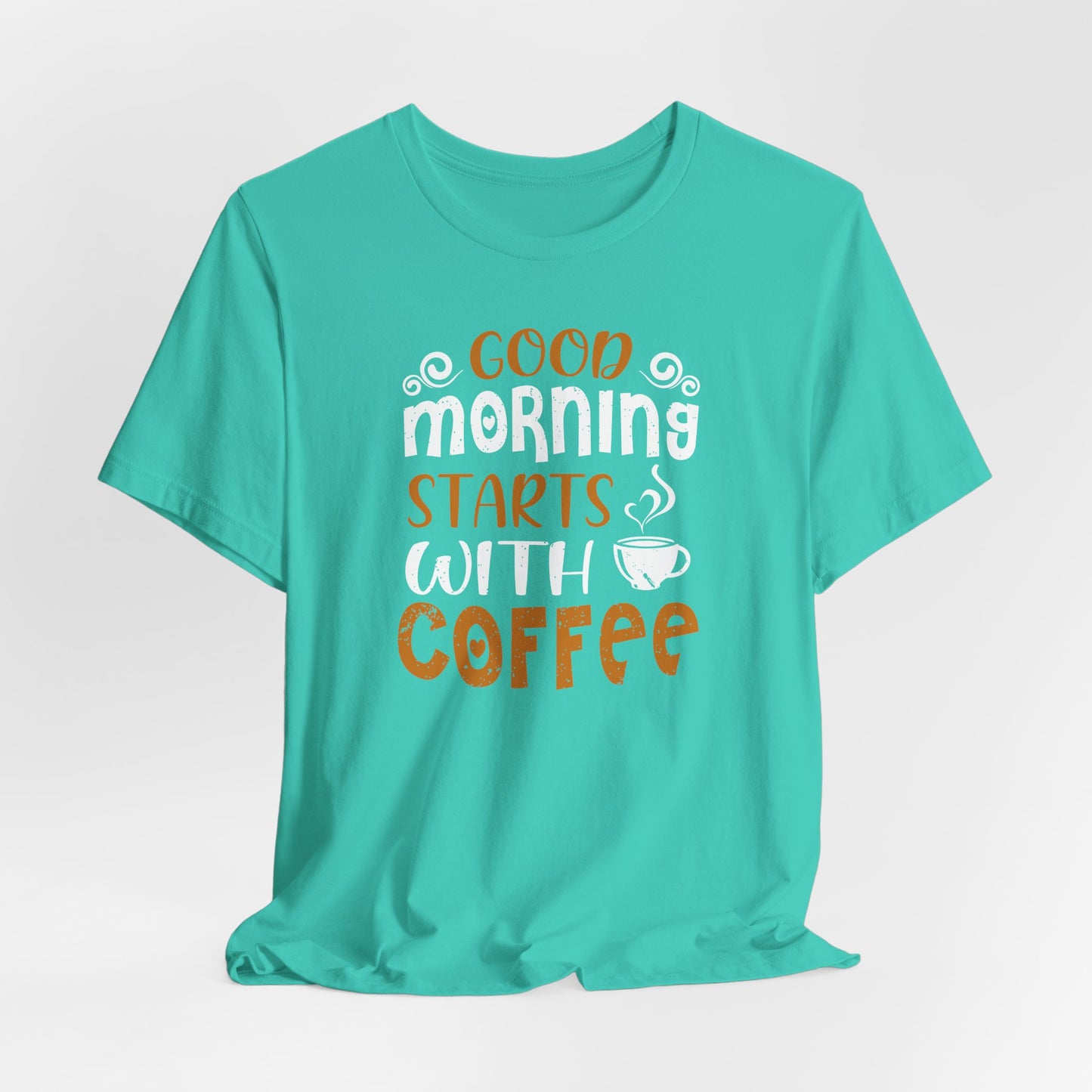 Good Morning Starts With Coffee Unisex Jersey Short Sleeve Tee