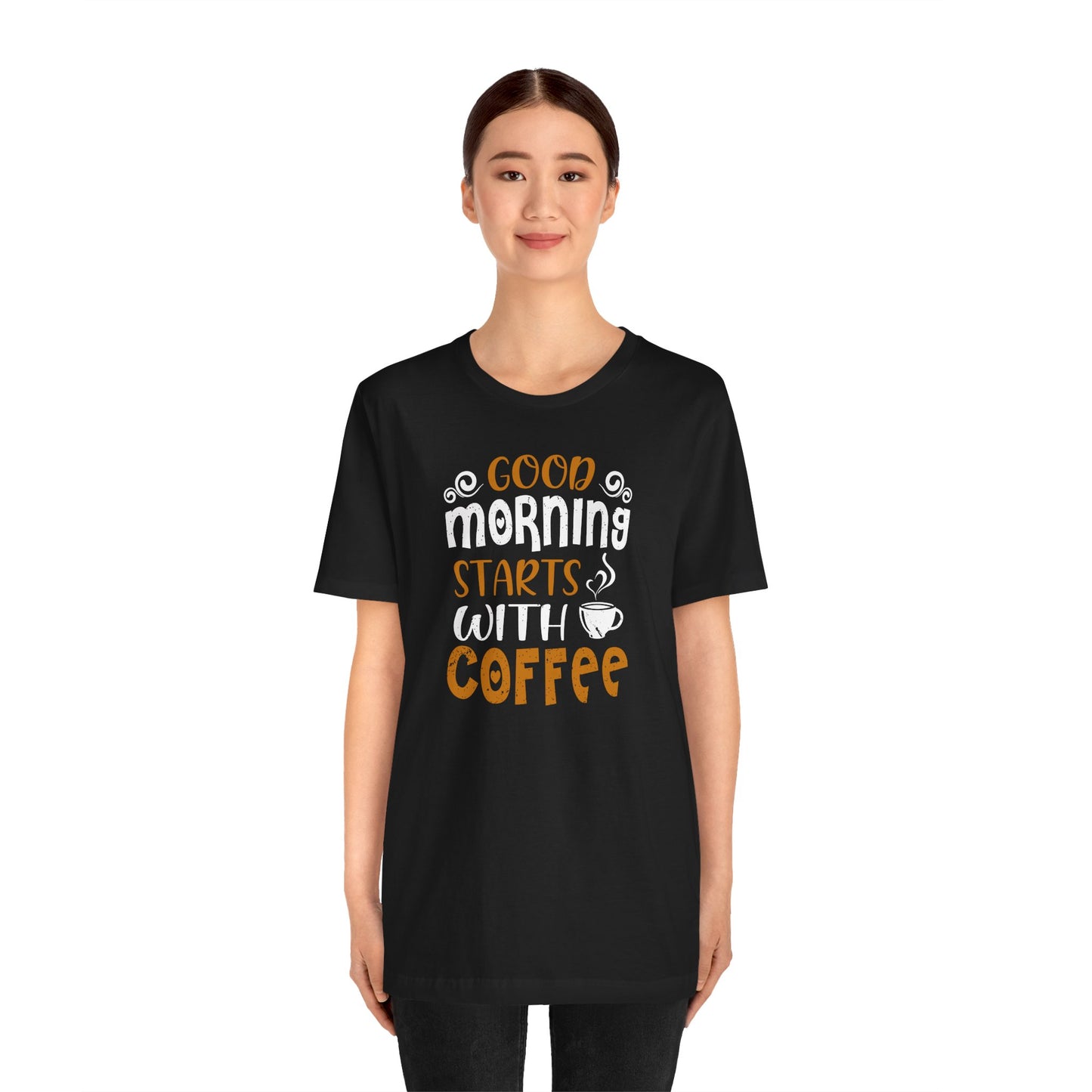 Good Morning Starts With Coffee Unisex Jersey Short Sleeve Tee