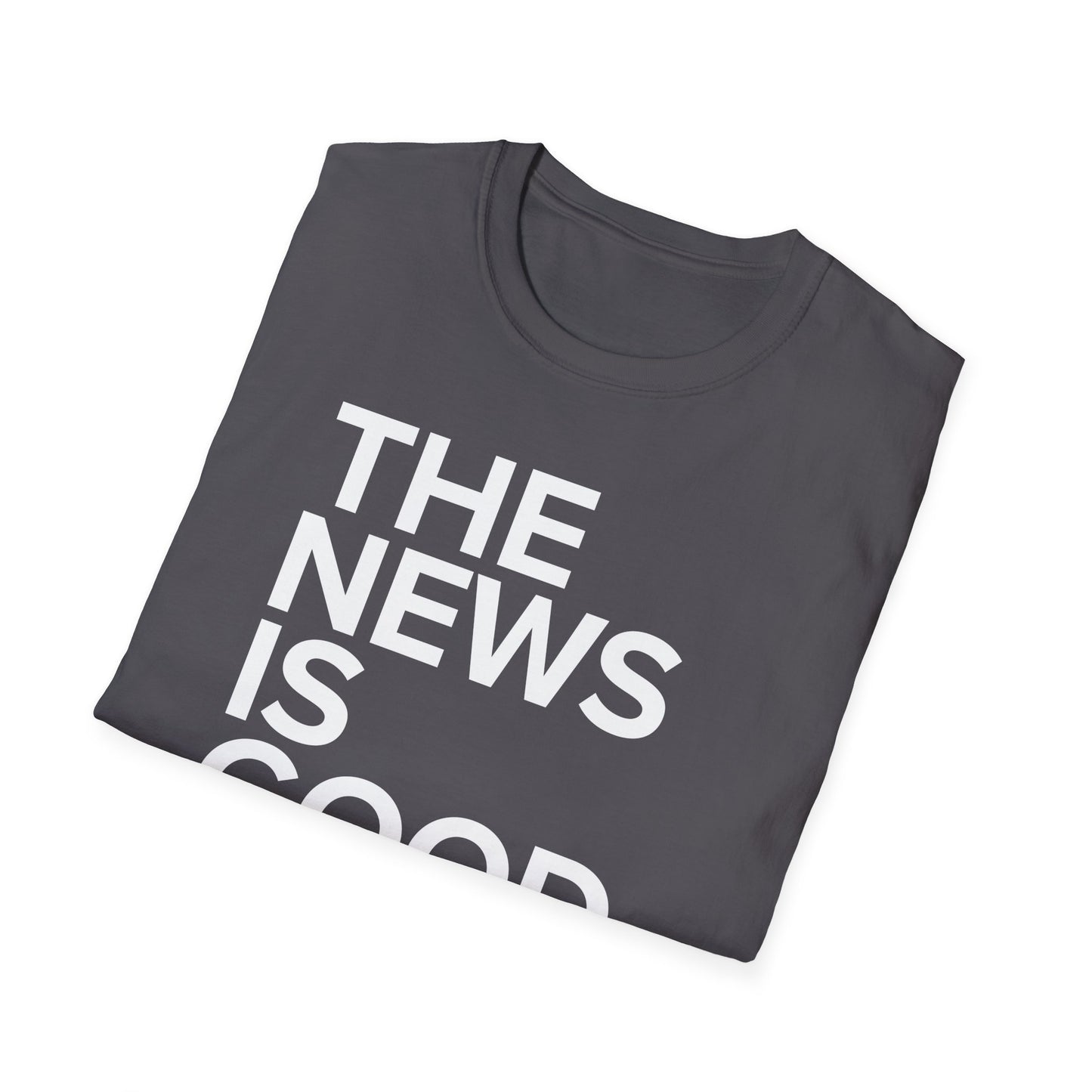 The News Is Good Everyone Can Be Saved Softstyle T-Shirt