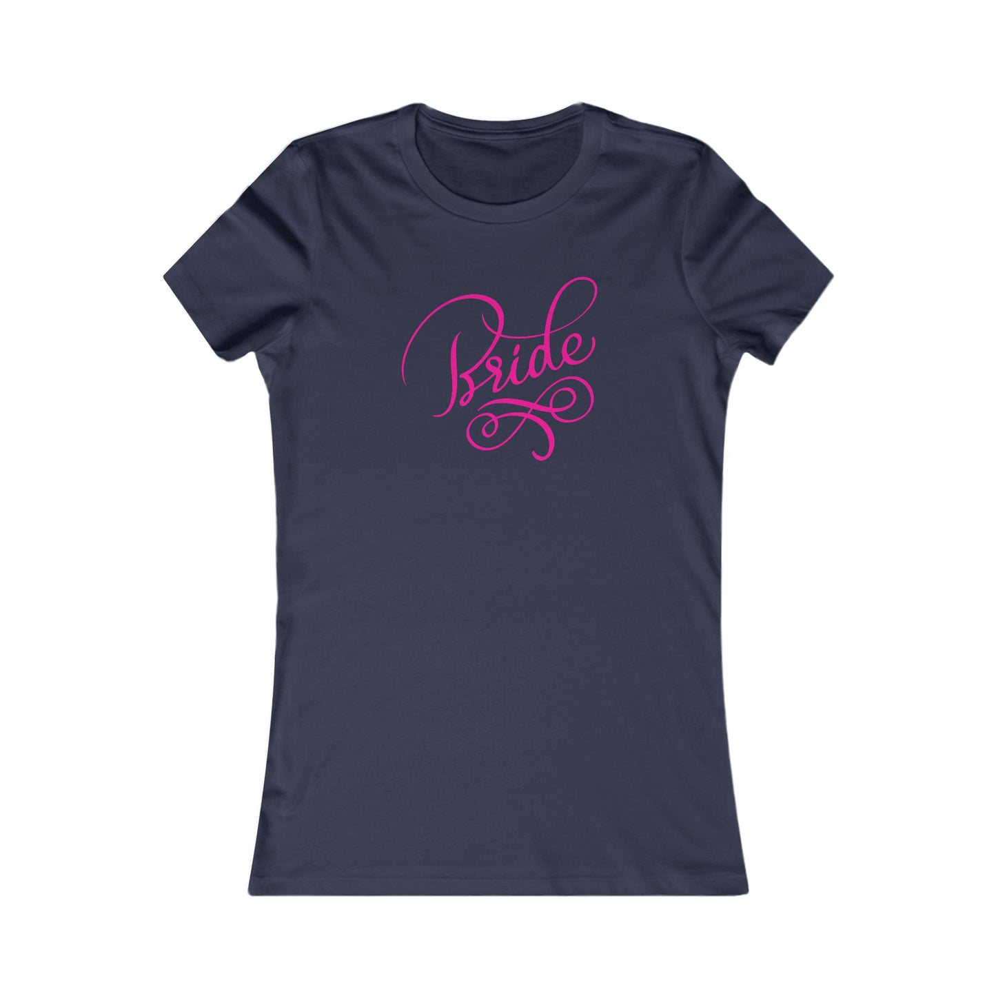 Women's Favorite Tee Bride Vibes Pink Print
